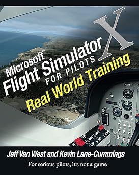 Microsoft Flight Simulator X For Pilots Real World Training