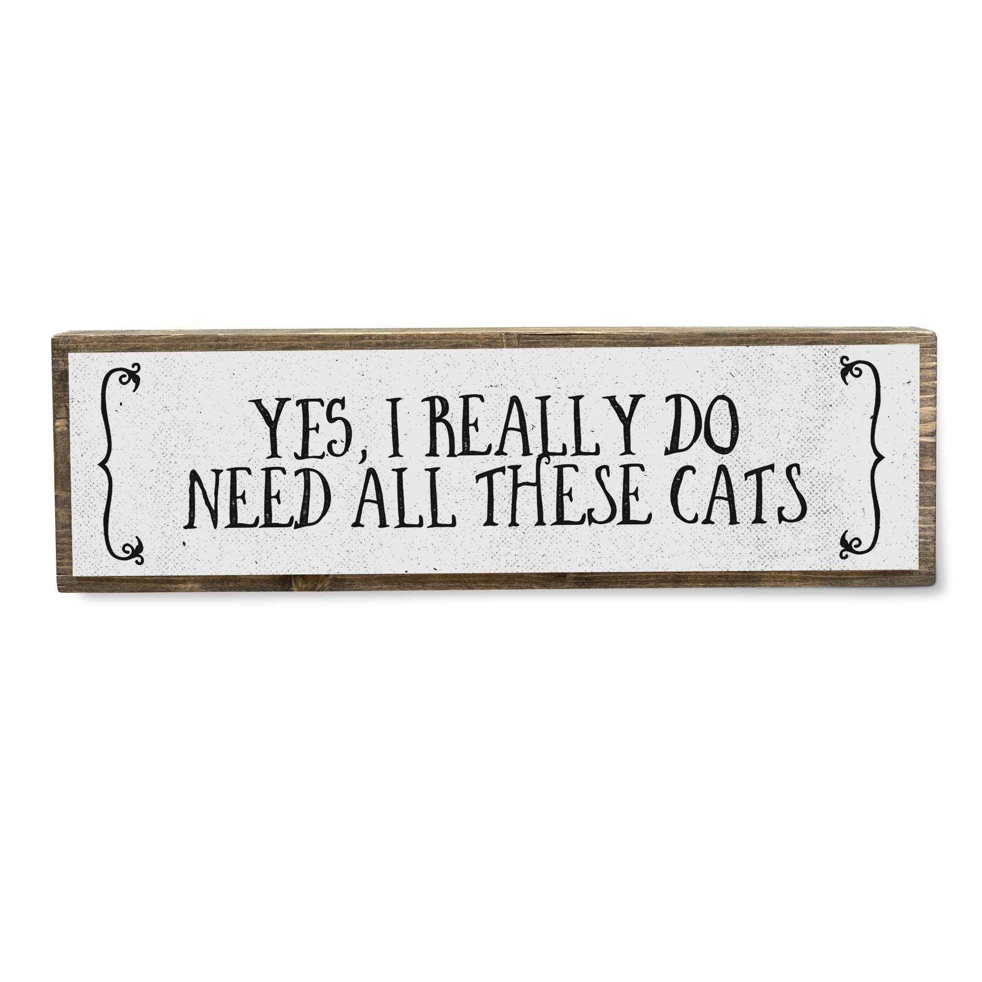 Yes I Really Do Need All These Cats - Handmade Metal Wood Sign – Cute Rustic Wall Decor Art - Modern Home Décor - Farmhouse Decorations – Cat Decor, Cat Gifts For Cat Lovers