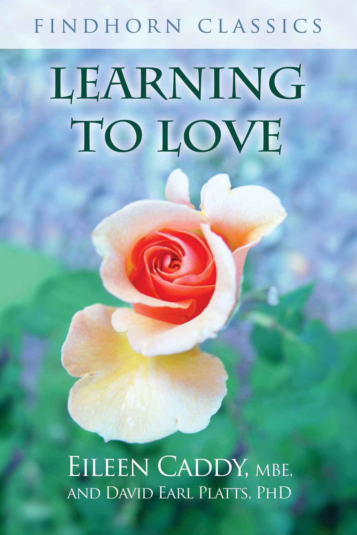 Learning to Love by Eileen Caddy PAPERBACK 9781620558355