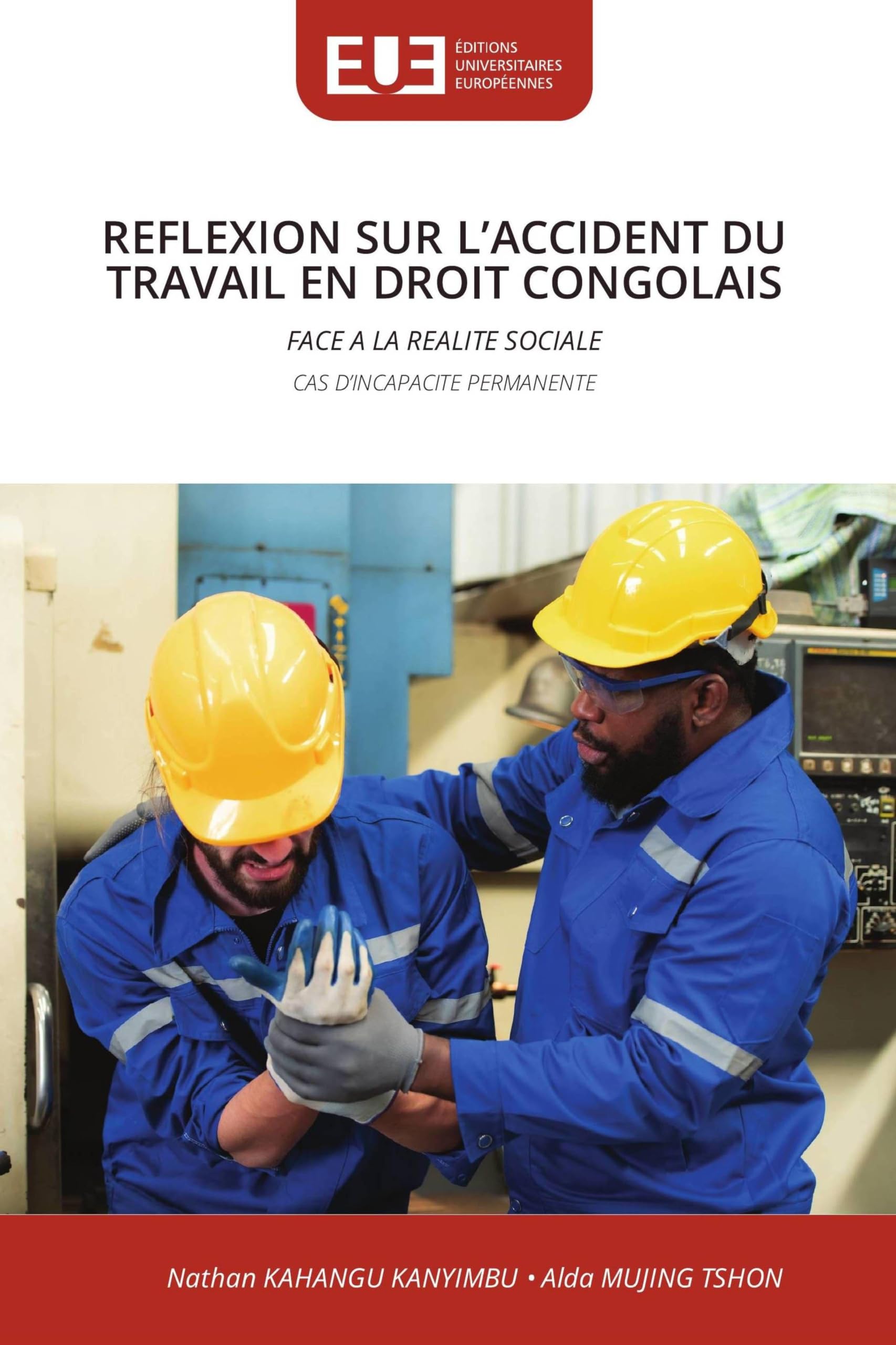 REFLEXION SUR L'ACCIDENT DU TRAVAIL EN DROIT CONGOLAIS: FACE A LA REALITE SOCIALECAS D'INCAPACITE PERMANENTE
