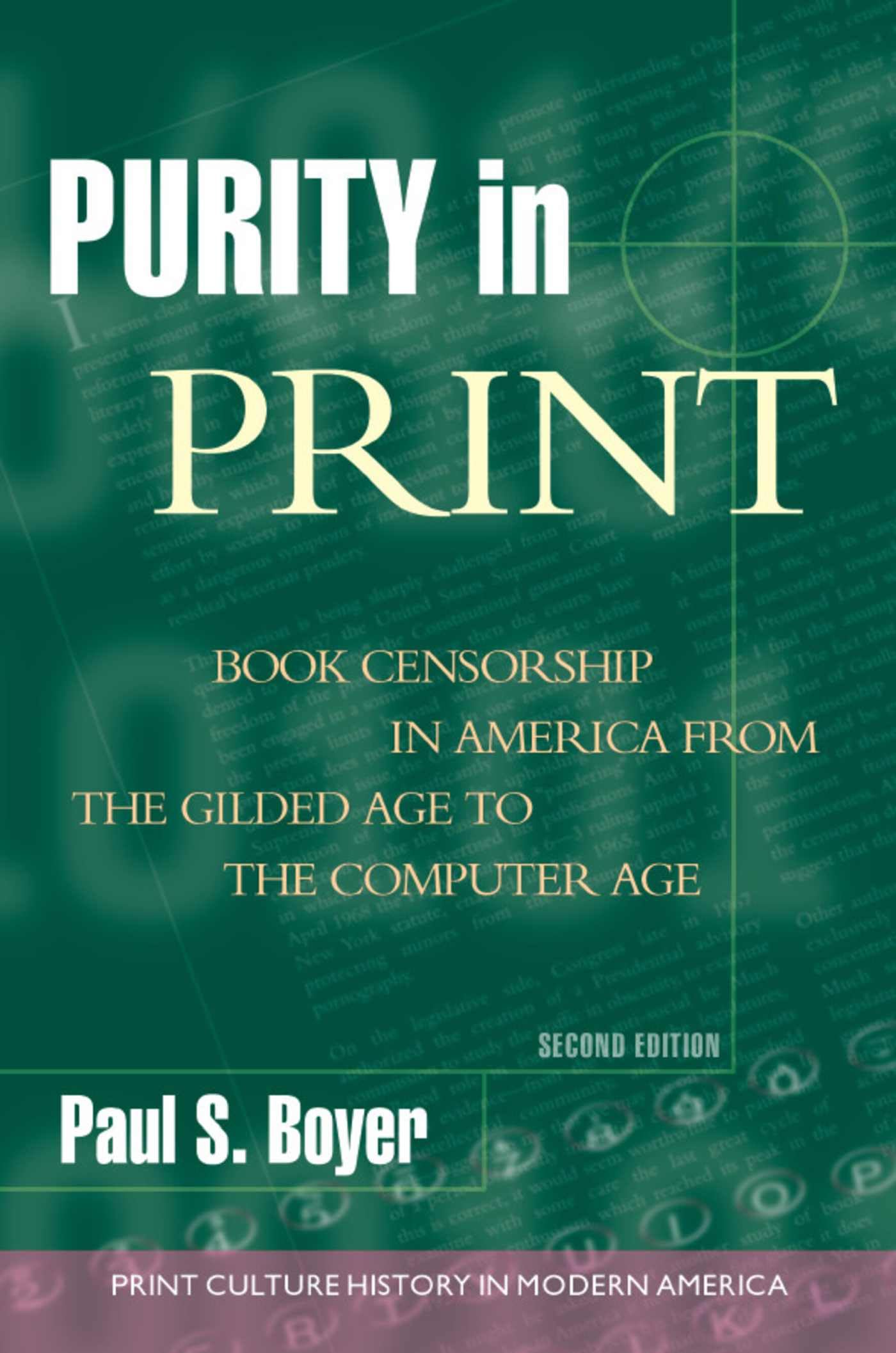 Purity in Print: Book Censorship in America from the Gilded Age to the Computer Age (Print Culture History in Modern America)