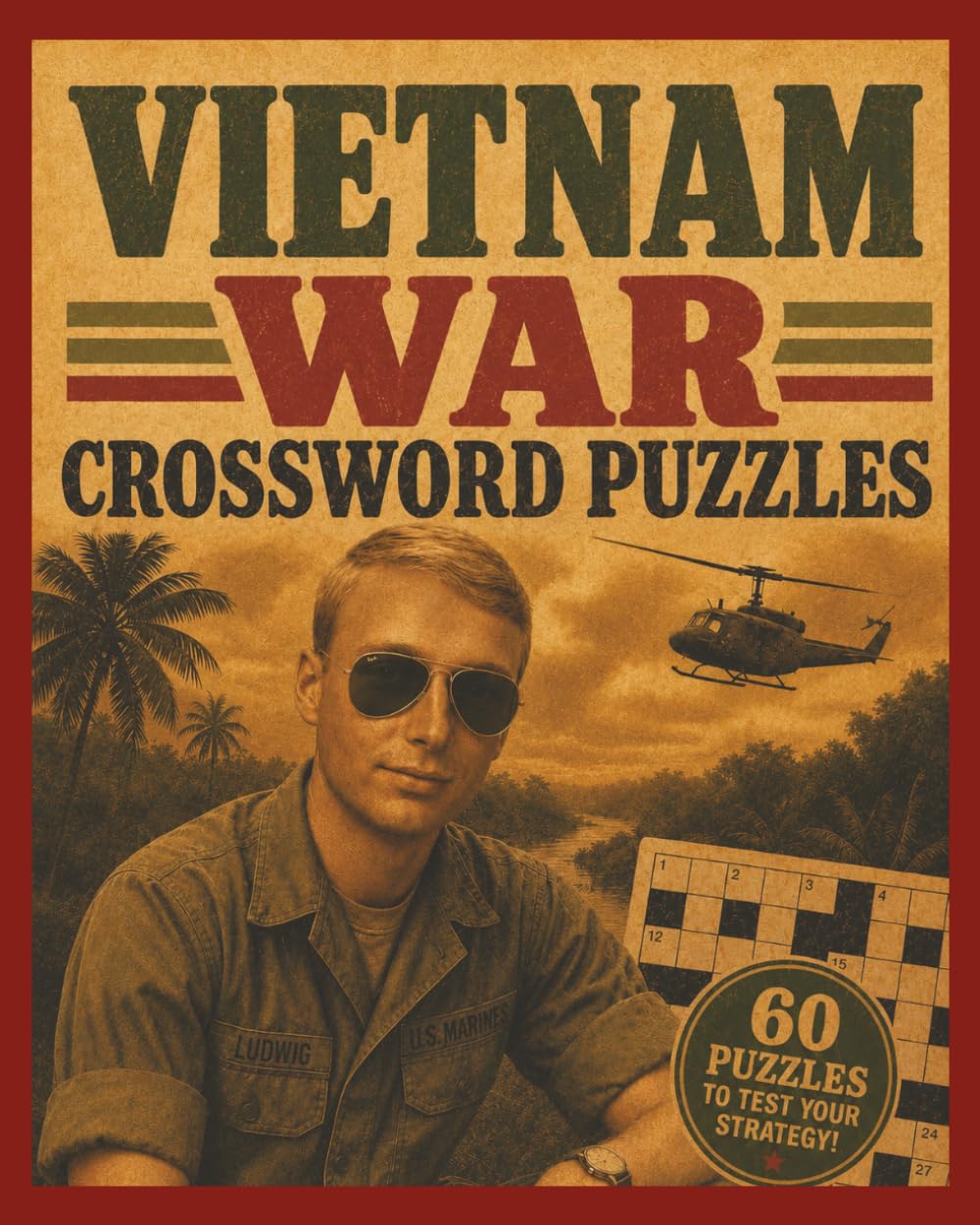 Vietnam War Crossword Puzzles: A Crossword Adventure Through the History and Legacy of Vietnam