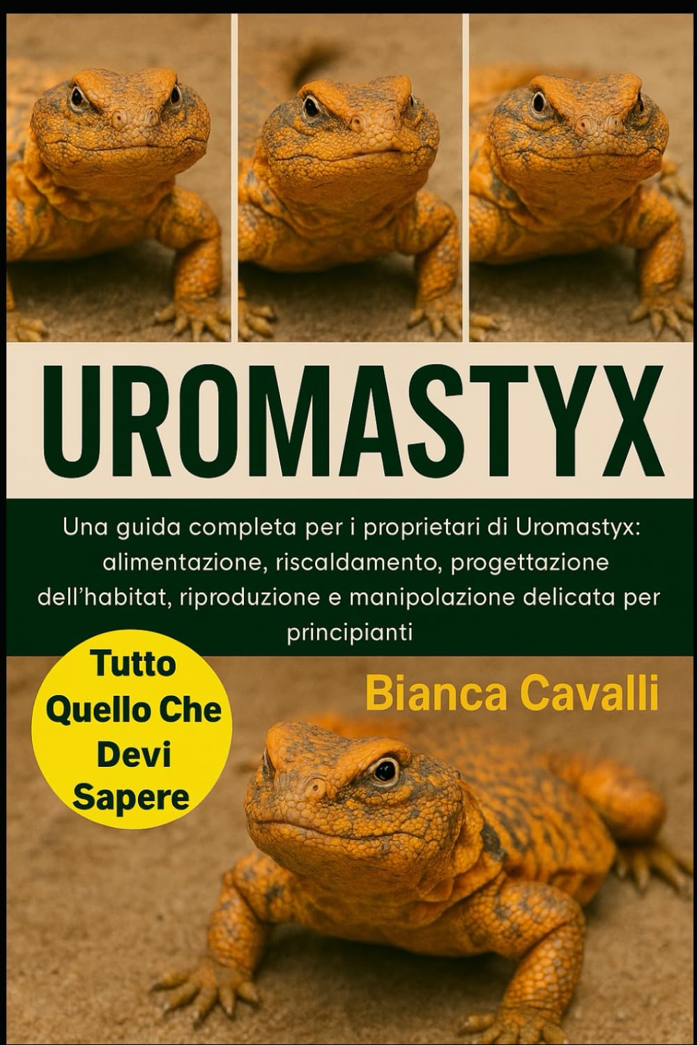 UROMASTYX: Una guida completa per i proprietari di Uromastyx: alimentazione, riscaldamento, progettazione dell'habitat, riproduzione e manipolazione delicata per principianti