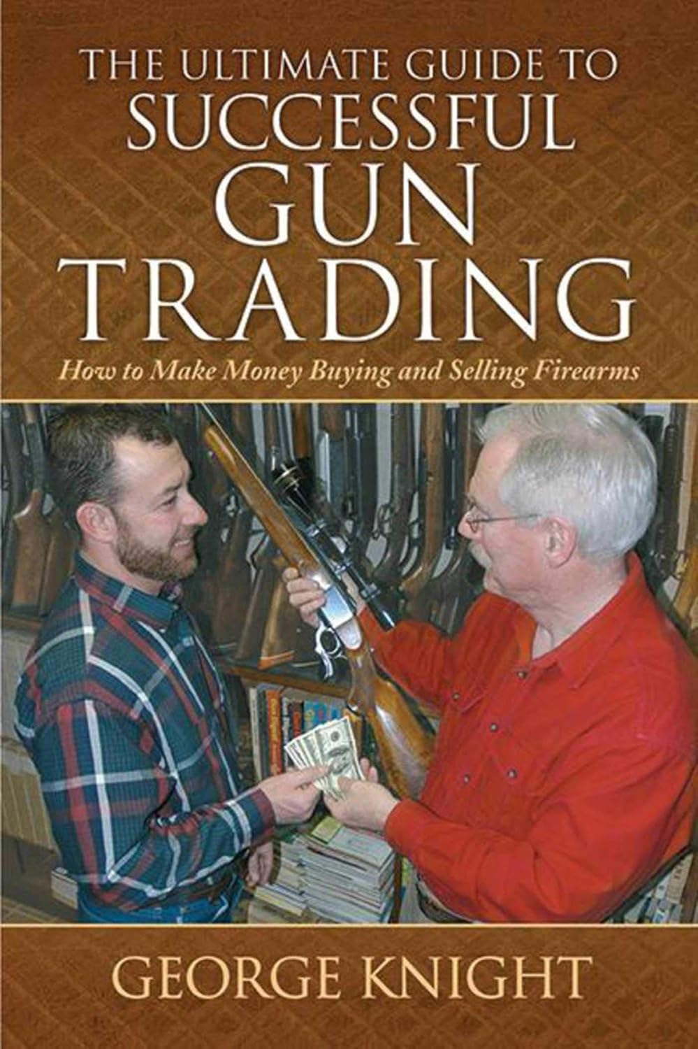 The Ultimate Guide to Successful Gun Trading How to Make