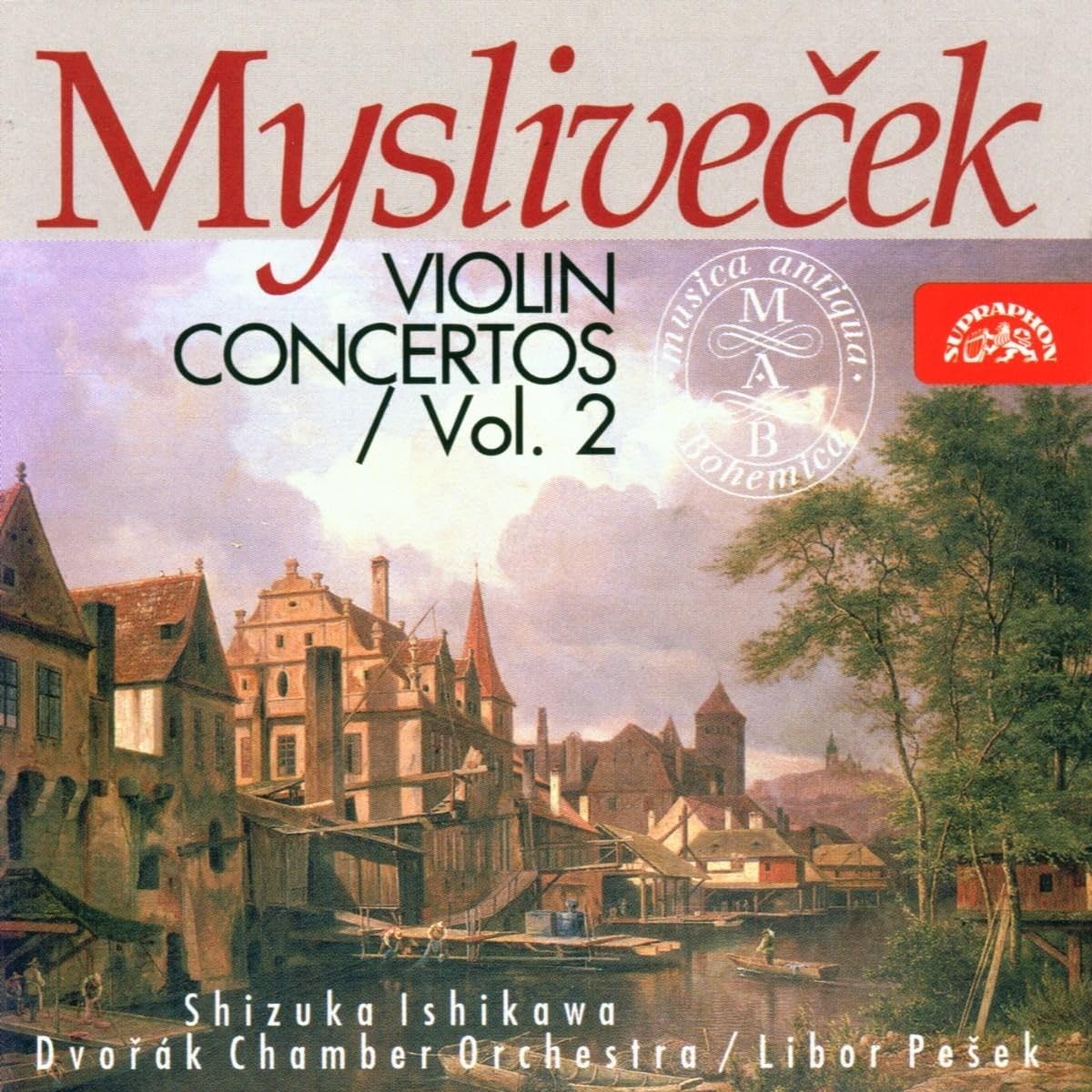 Violin Concertos 2 [Audio CD] Libor Pesek; Shizuka Ishikaw; Dvor k Chamber Orchestra; Josef Myslivecek; Dvorák Chamber Orchestra and Shizuka Ishikawa