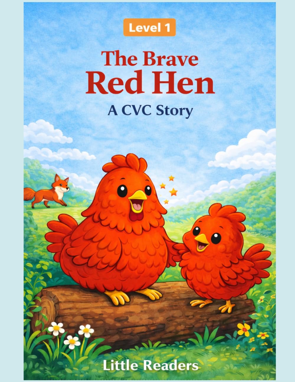 The Brave Red Hen: An Early Reader CVC Phonics Story with Activities