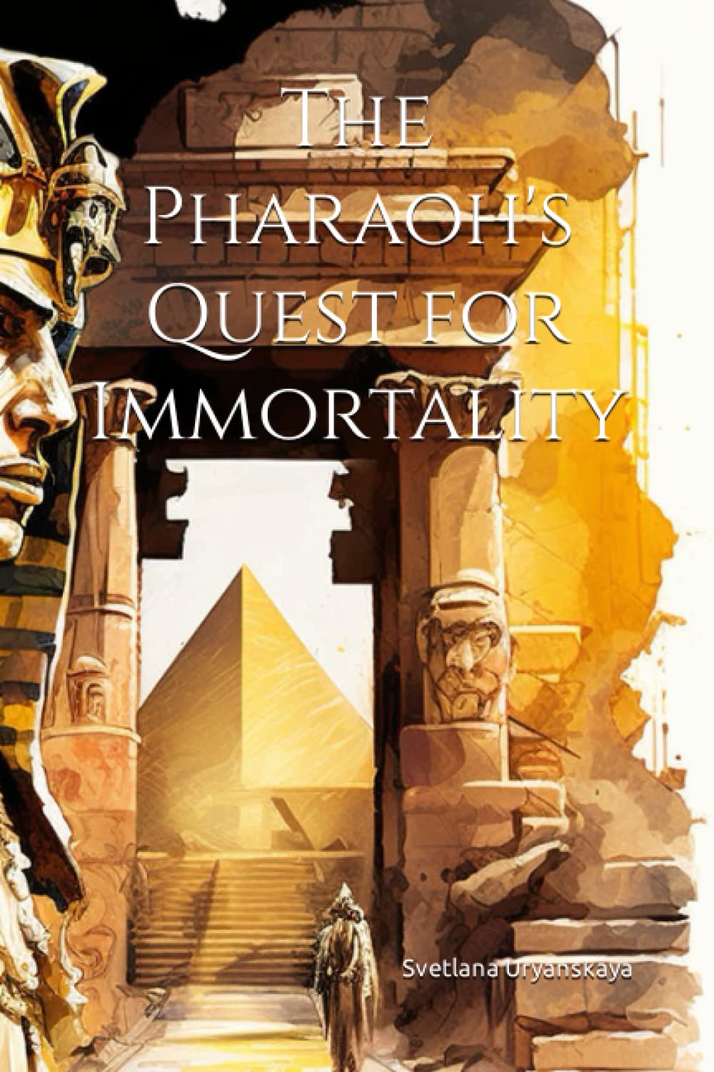 The Pharaoh's Quest for Immortality