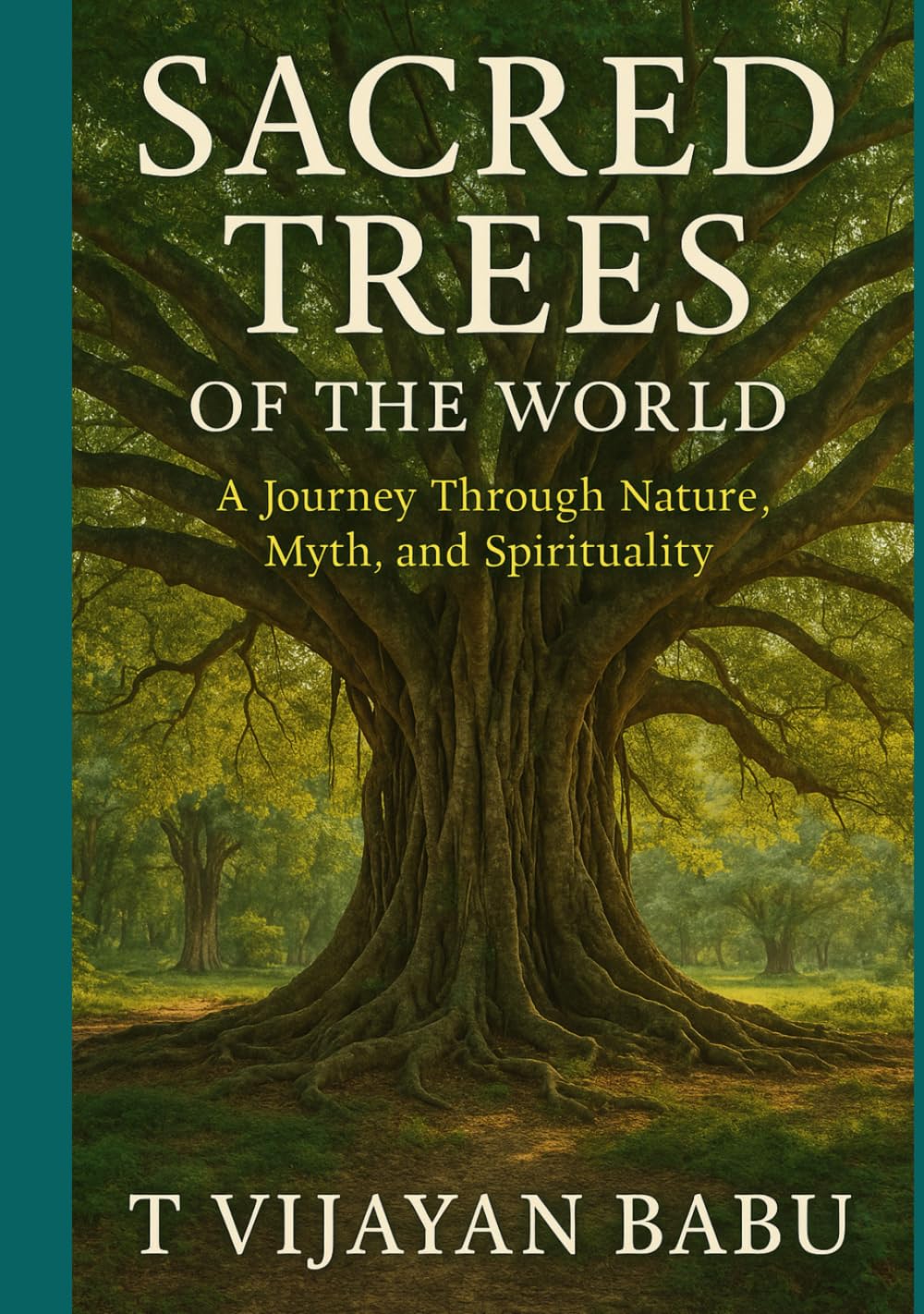 Sacred Trees of the World: A Journey Through Nature, Myth, and Spirituality