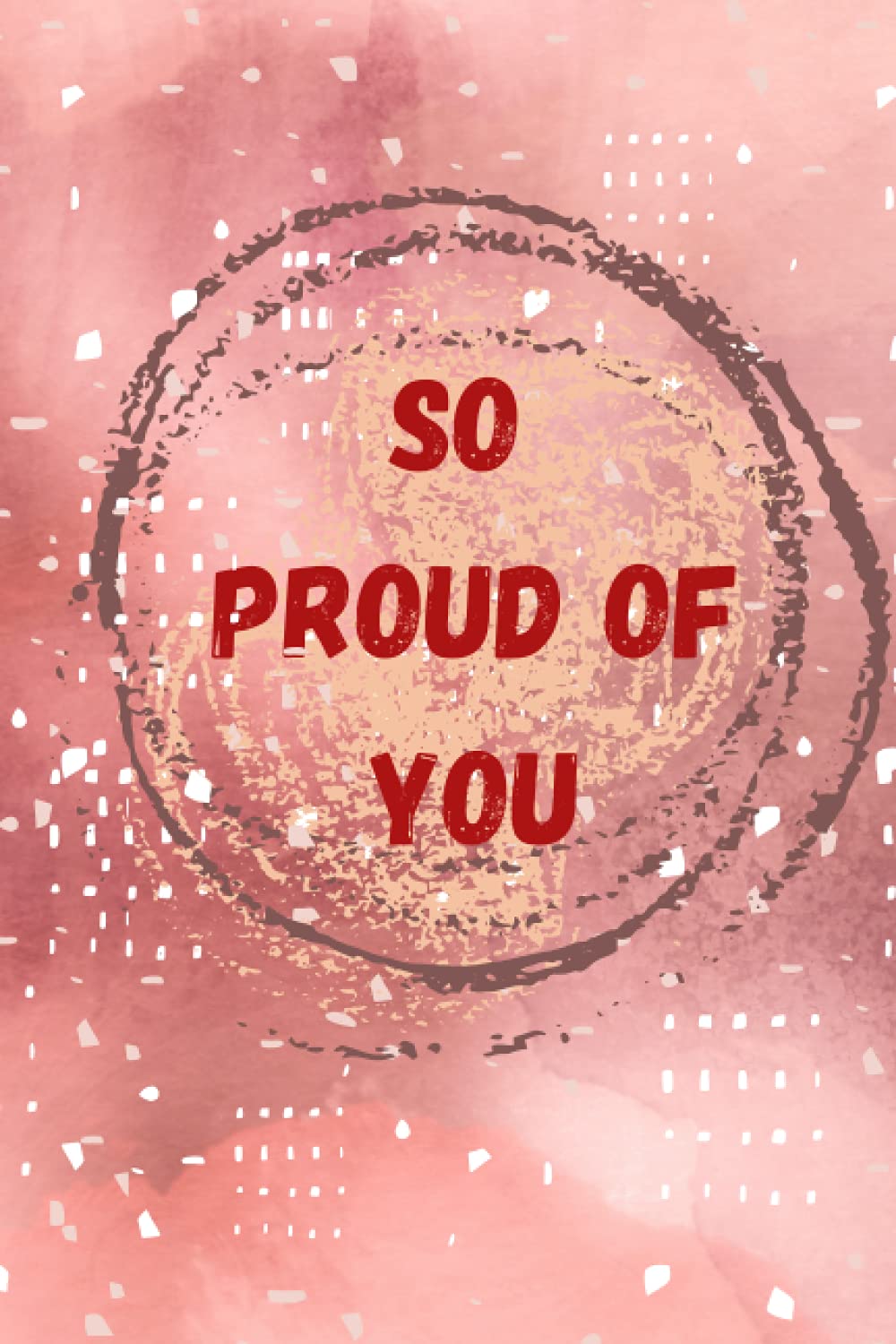 SO PROUD OF YOU: Pink blank lined notebook