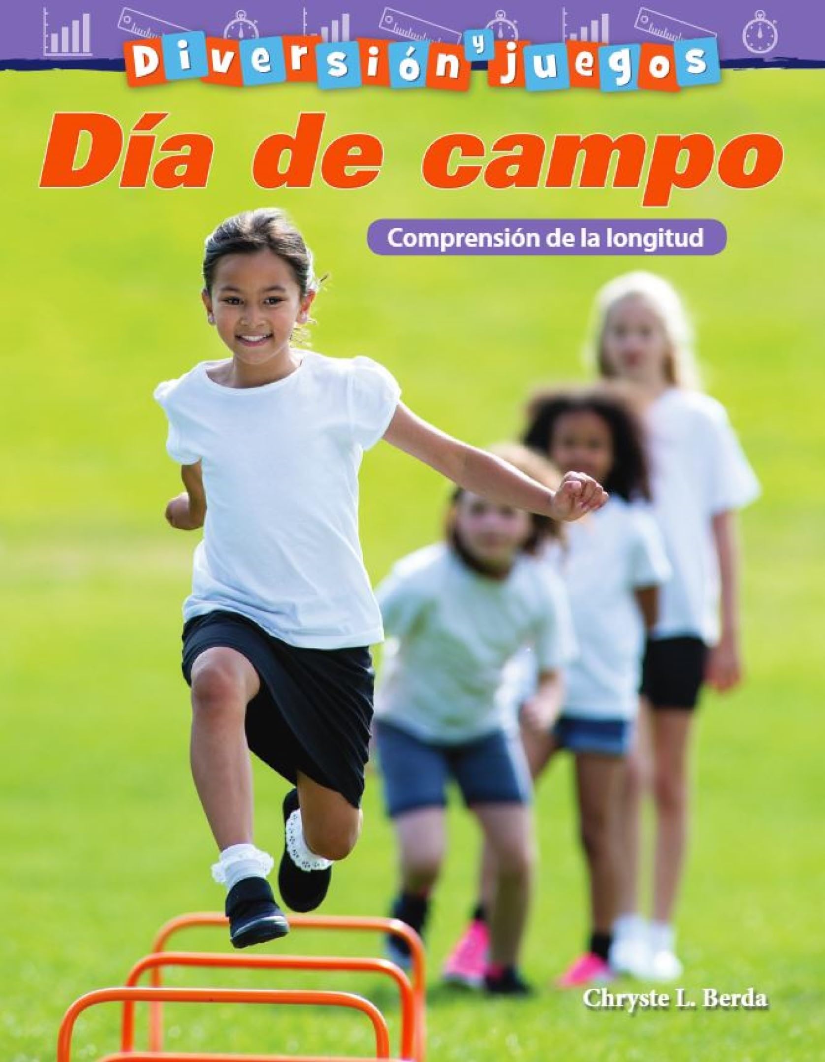 Diversion y juegos: Dia de campo: Comprension de la longitud (Mathematics in the Real World) (Spanish Edition)