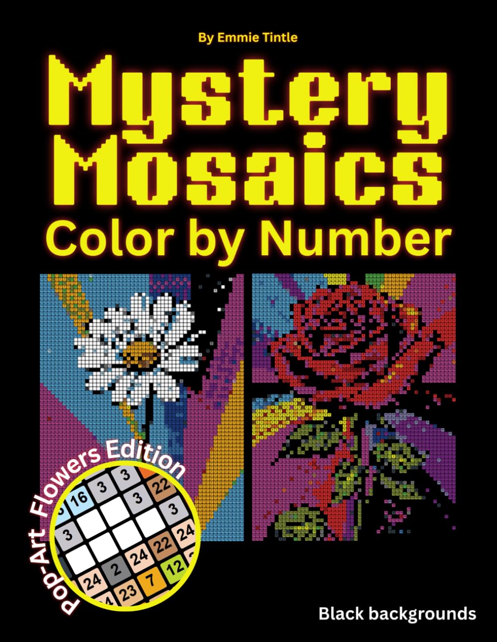 Mystery Mosaics Color by Number: Stunning Floral Designs for Adults – Featuring Hidden Artwork and Black Backgrounds for Stress Relief and Fun
