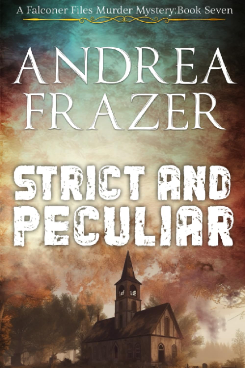 Strict and Peculiar: The Falconer Files - Book 7 (The Falconer Files Murder Mysteries)