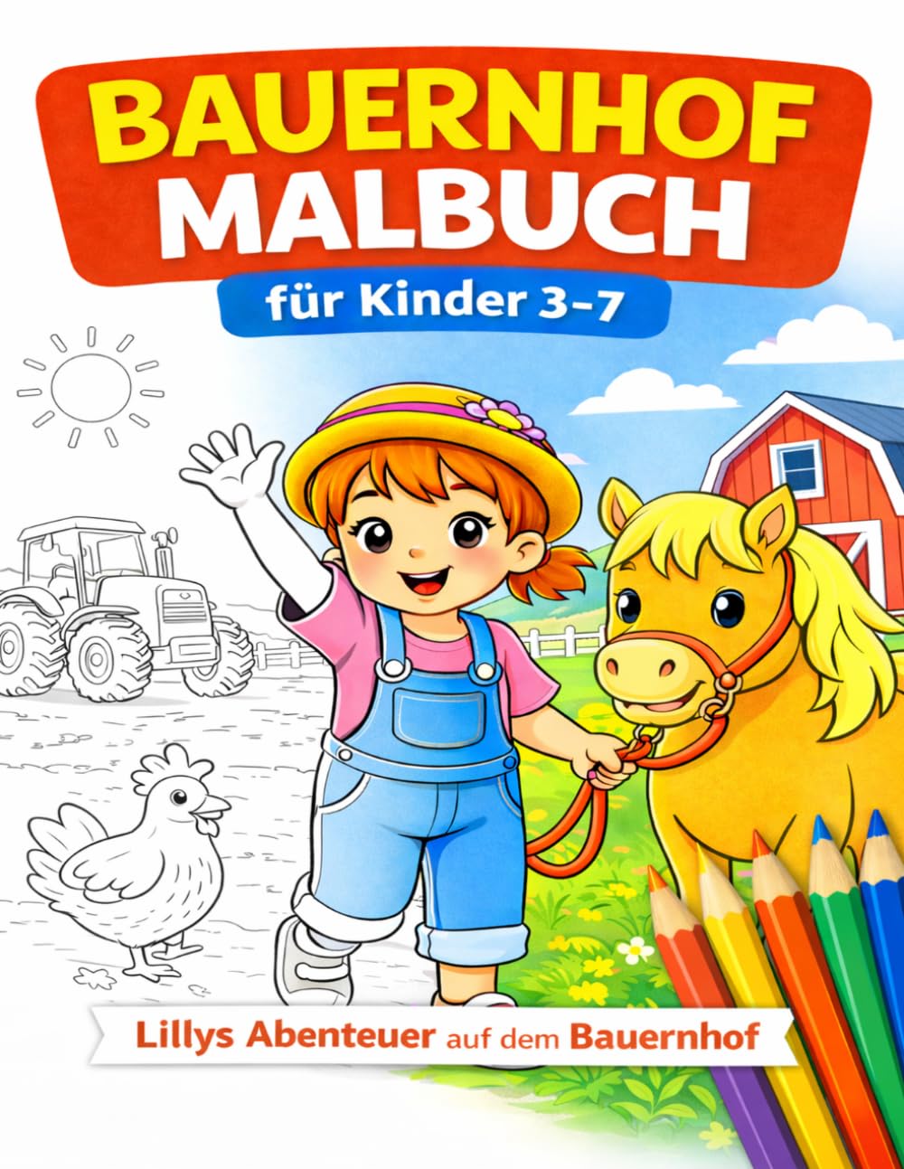 Lillys Abenteuer auf dem Bauernhof: Zauberhafte Motive mit Familie, Tieren & Landleben zum Ausmalen