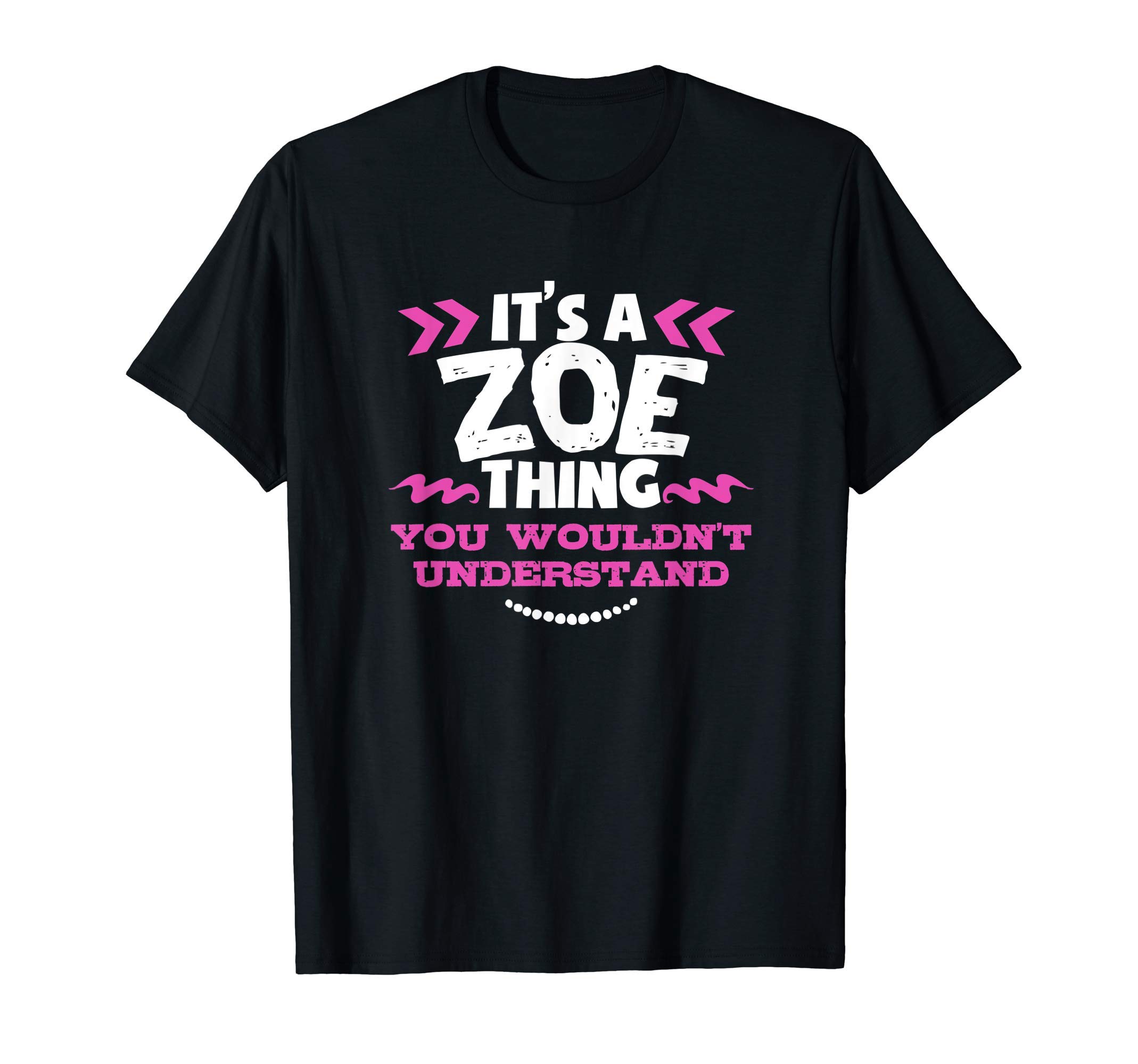 Zoe Personalized Gift It's A Zoe Thing Custom T-Shirt