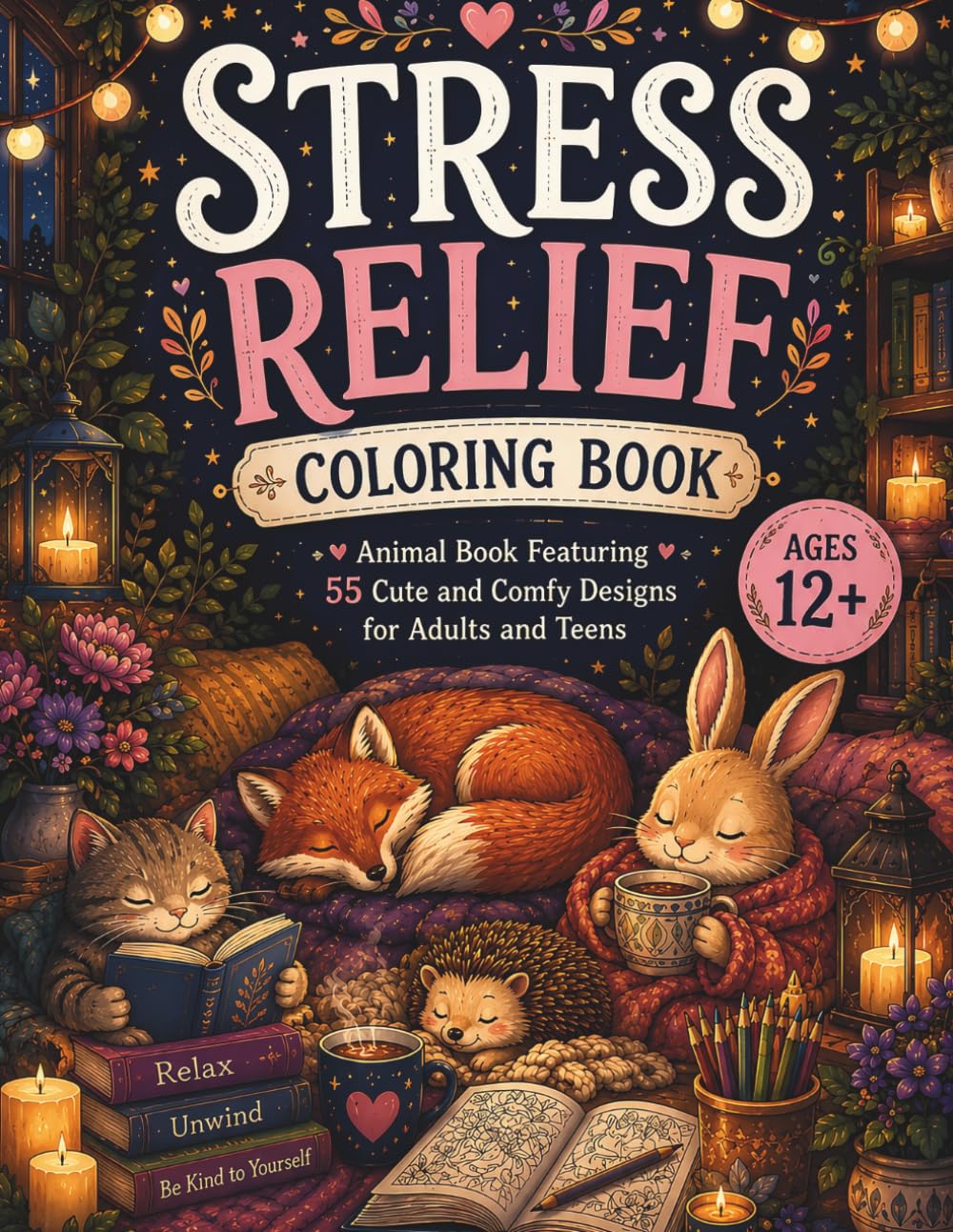 Stress Relief Coloring Book: Animal Book Featuring 55 Cute and Comfy Designs for Adults and Teens