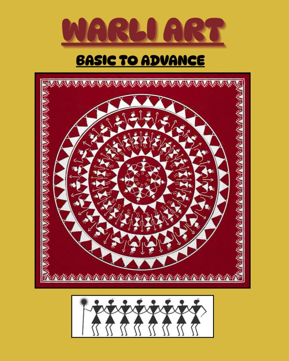 WARLI ART: BASIC TO ADVANCE WARLI TRIBAL ART