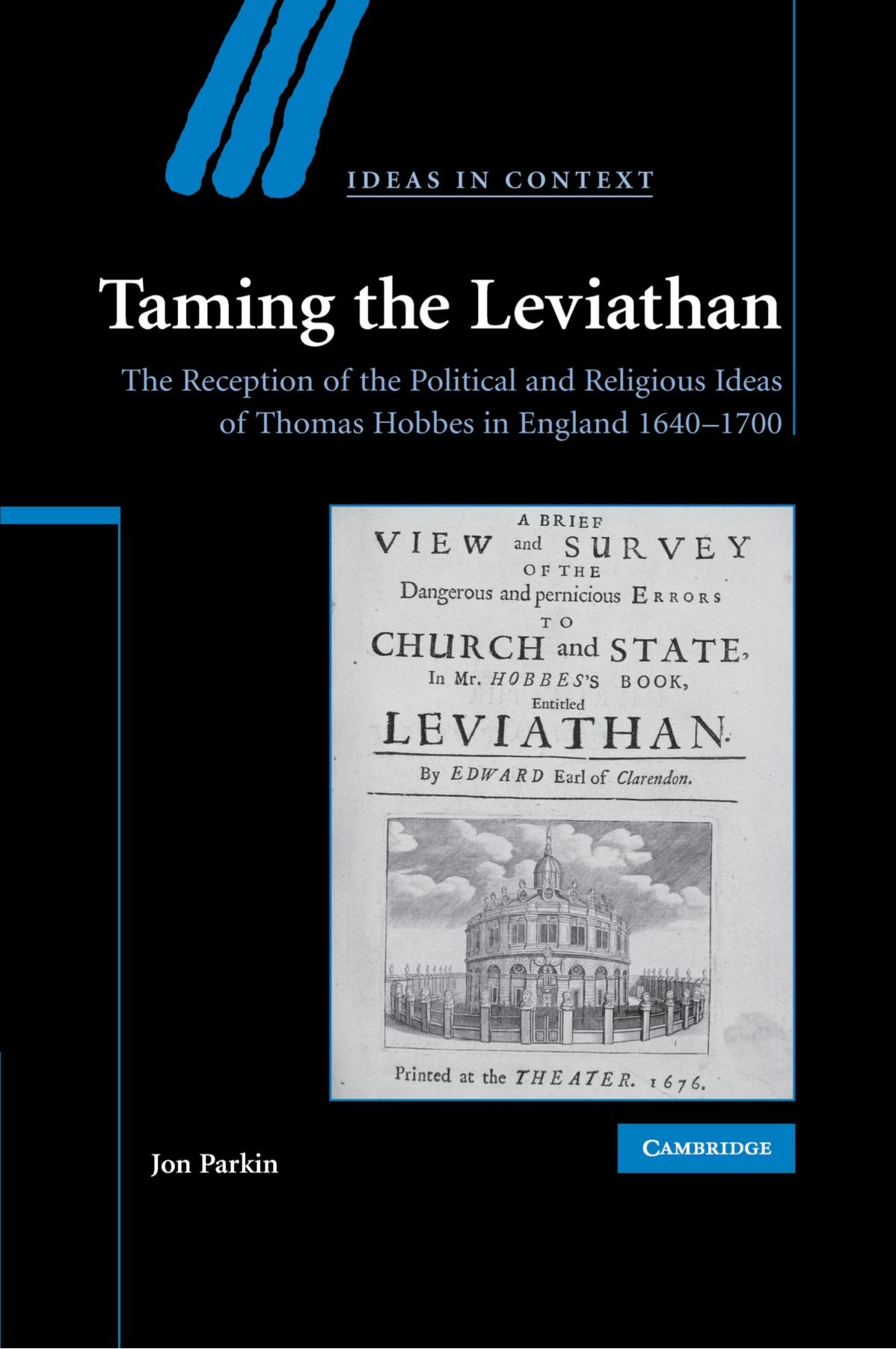 Taming the Leviathan: The Reception of the Political and Religious Ideas of Thomas Hobbes in England 1640-1700: 82 (Ideas in Context, Series Number 82)