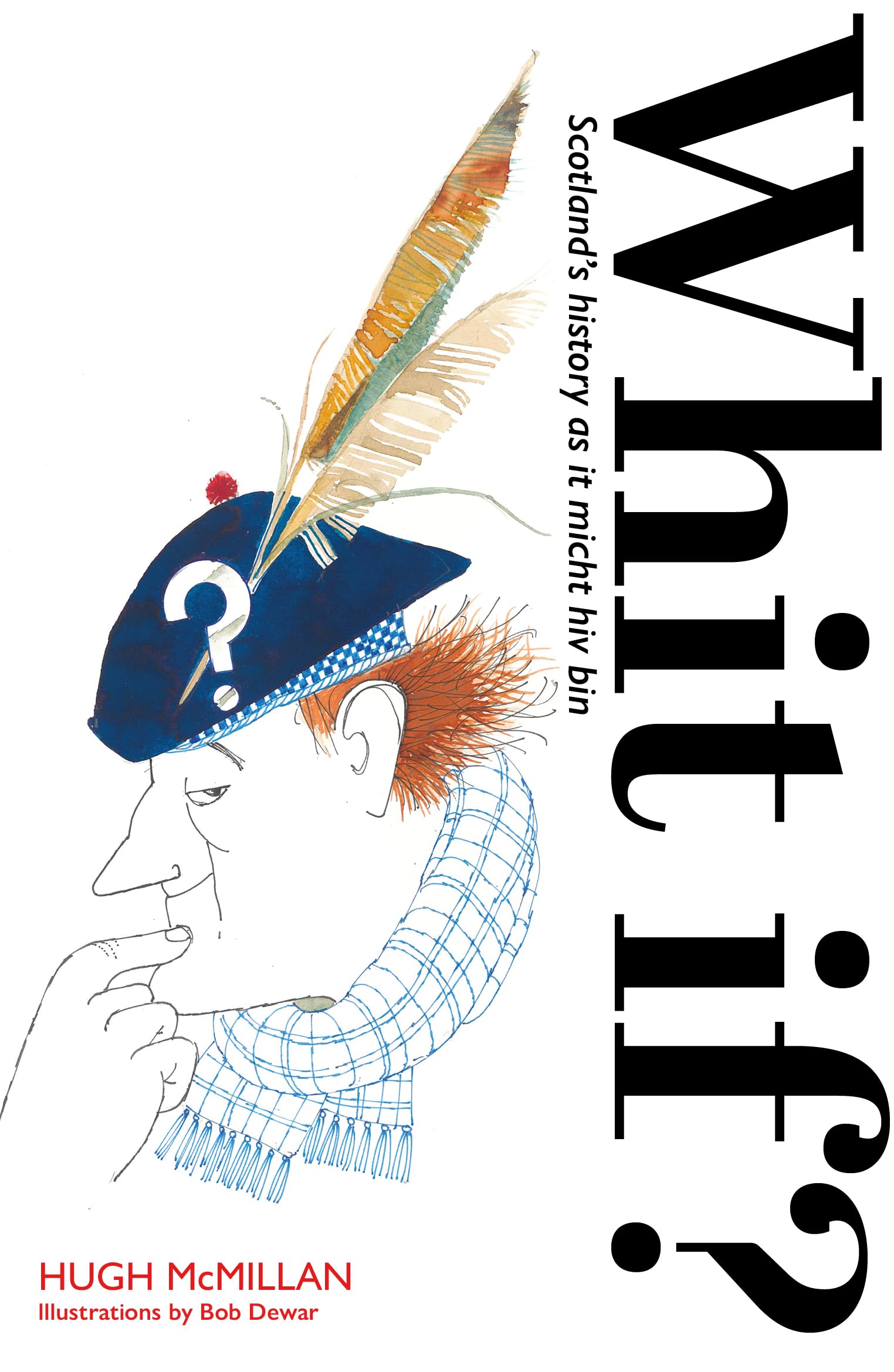 Whit if?: Illustratit edition - Shortlisted for the Scots Book o the Year at the Scots Language Awards 2024