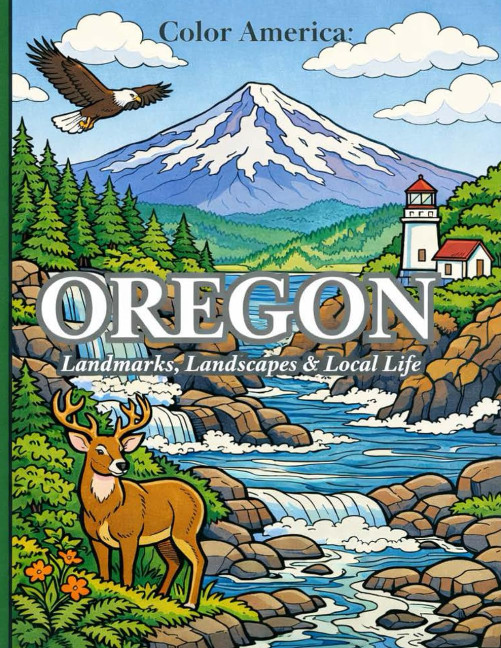 Color America: Oregon: Landmarks, Landscapes & Local Life