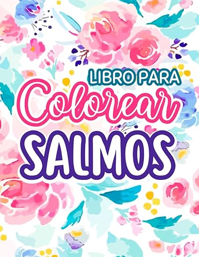 Libro Para Colorear Salmos en Español Un libro cristianocatólico con 93 imágenes para colorear, para toda la familia, para adultos y niños (Spanish
