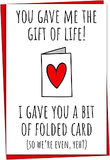 Funny Mothers Day Card or Fathers Day Card, You Gave Me The Gift Of Life, I Gave You A Bit Of Folded Card, Funny Birthday Card for Mum or Dad