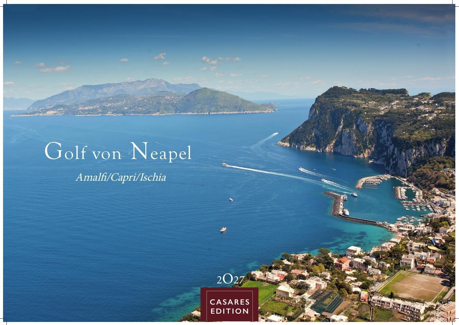 Golf von Neapel Kalender 2027 - Wandkalender | Fotokalender Italien 24x35 cm -. mit Capri, Ischia & Amalfi Küste: Amalfi/Capri/Ischia