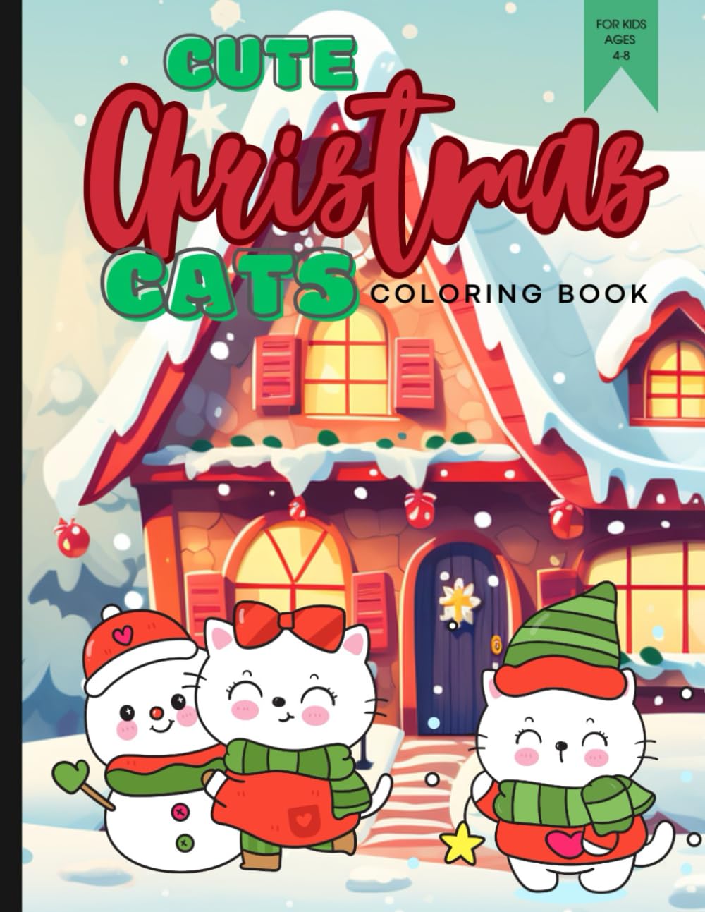 Cute Christmas Cats Coloring Book for Kids Ages 4-8: 60 Easy Holiday Cat Designs – Fun Christmas Activity for Kids and Families