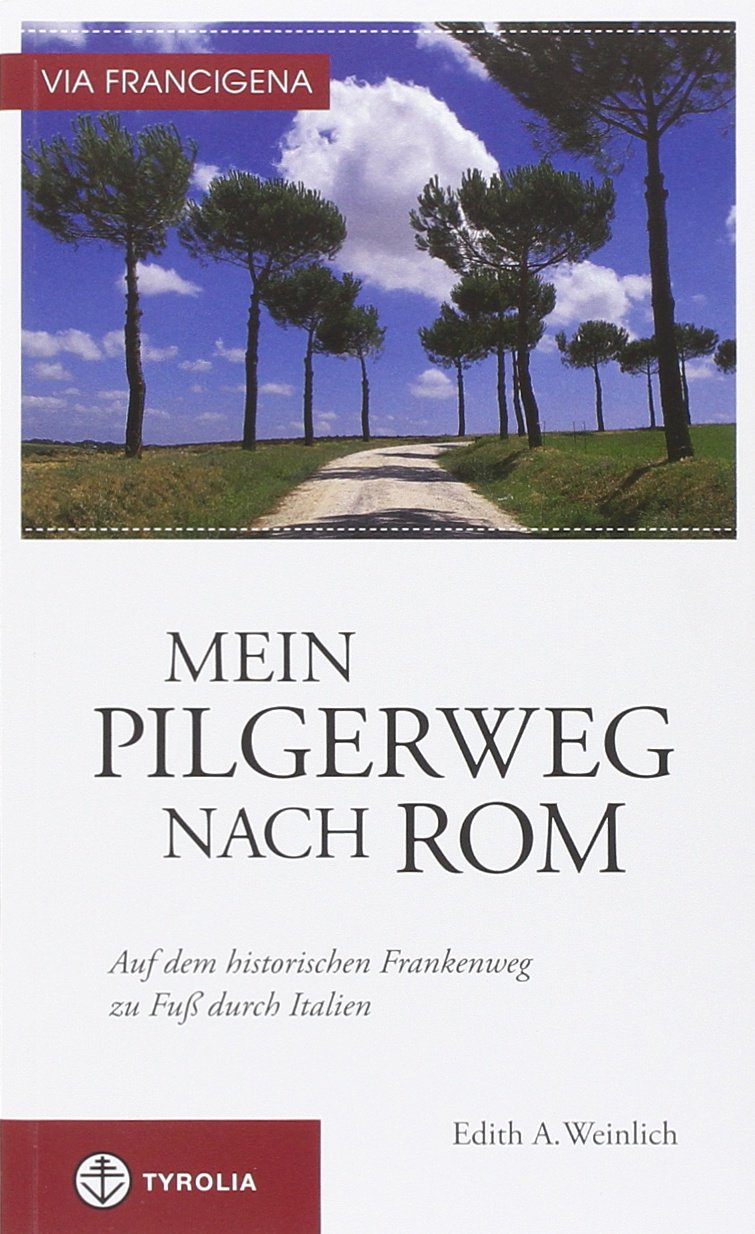Amazon.co.jp: Via Francigena Mein Pilgerweg nach Rom: Auf dem