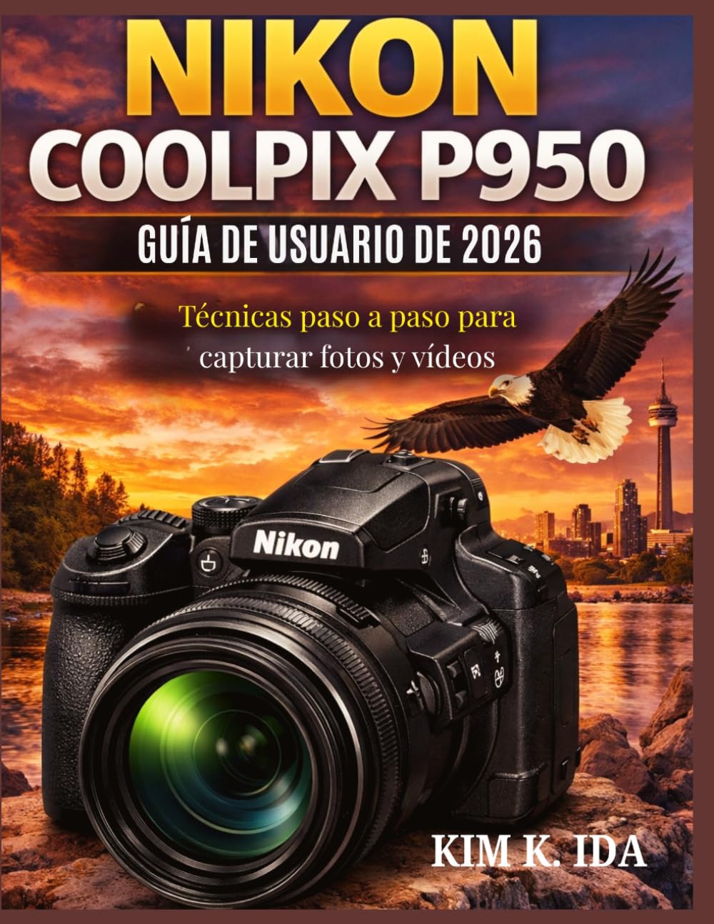 GUÍA DE USUARIO DE NIKON COOLPIX P950 2026: Técnicas paso a paso para capturar fotos y vídeos