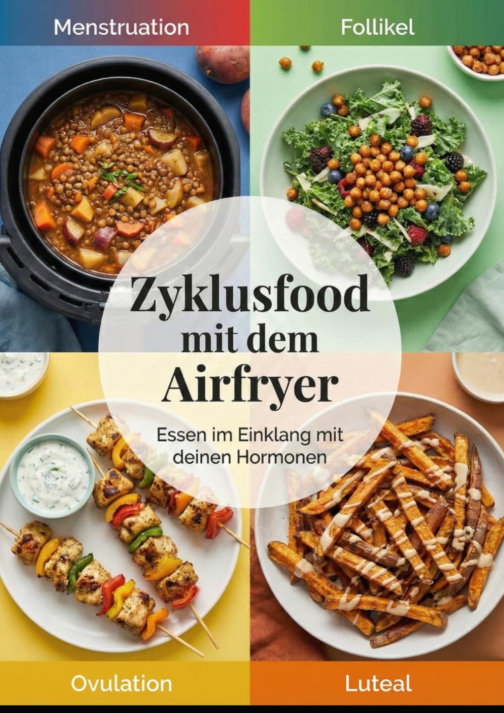 Zyklusfood mit dem Airfryer: Essen im Einklang mit deinen Hormonen
