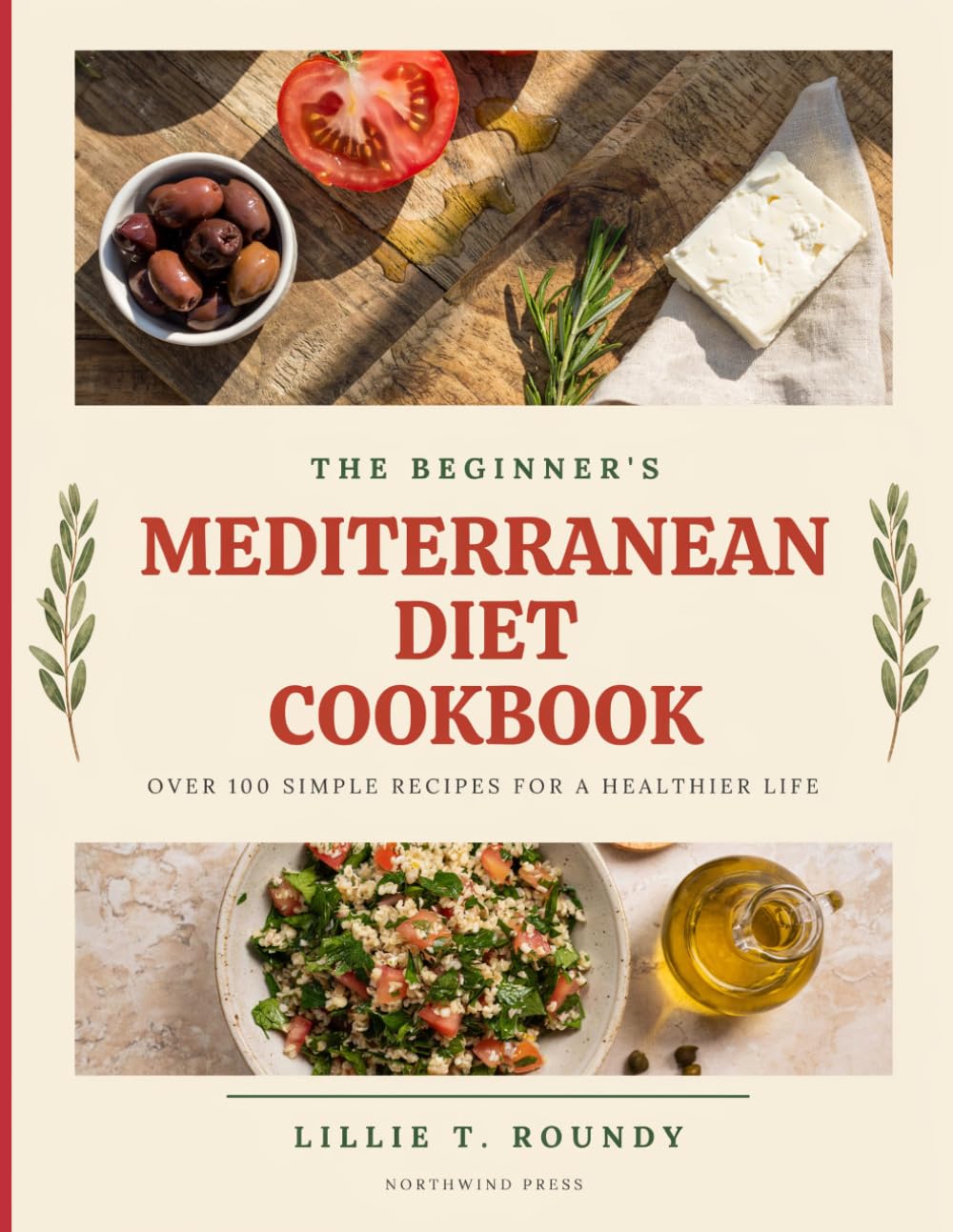 The Beginner's Mediterranean Diet Cookbook: Delicious Recipes to Support Heart Health, Weight Loss, and Longevity
