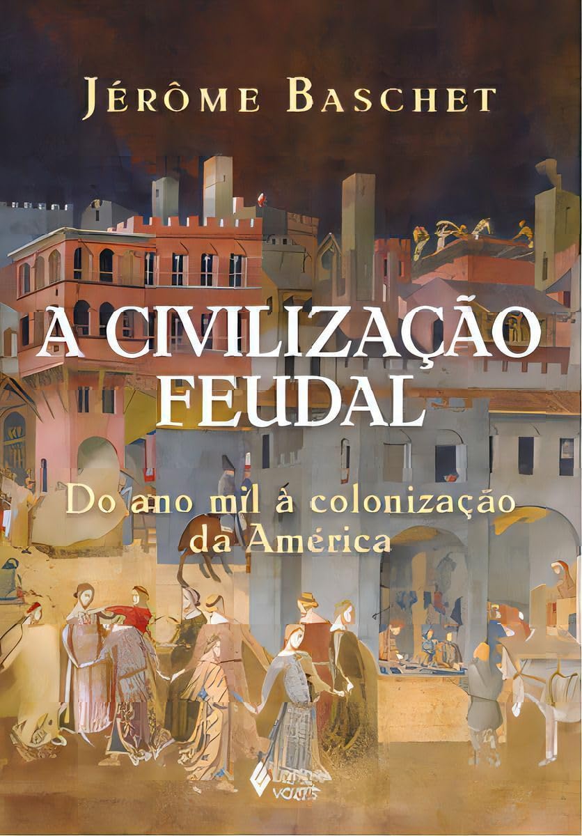 Capa do livro A civilização feudal: Do ano mil à colonização da América