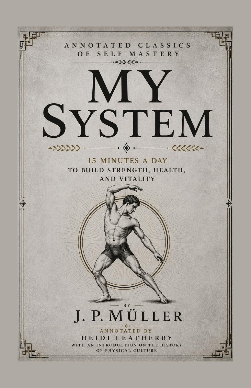 My System: 15 Minutes a Day to Build Strength, Health, and Vitality