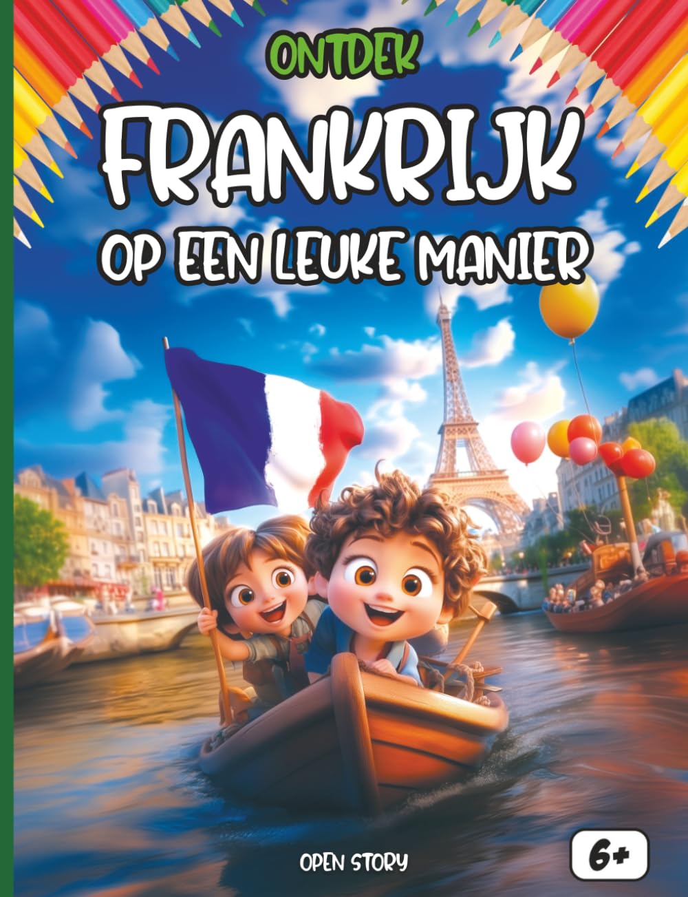 Ontdek Frankrijk op een leuke manier: Een educatief en leuk ontdekkingsboek voor kinderen over Frankrijk met quizzen, activiteiten en kleurplaten