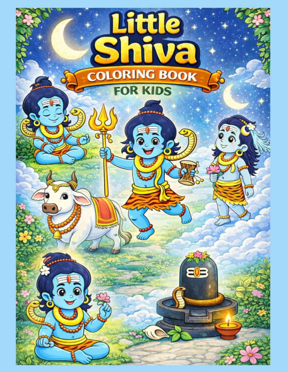 Little Shiva Coloring Book for Kids: Peaceful, Playful & Divine Illustrations of Lord Shiva for Children Ages 7–10