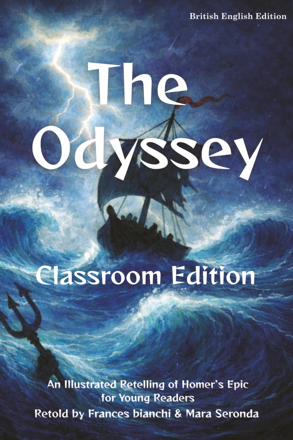 Homer’s The Odyssey: Odysseus’ Epic Journey – Adapted and Illustrated for Young Readers (British English Classroom Edition)