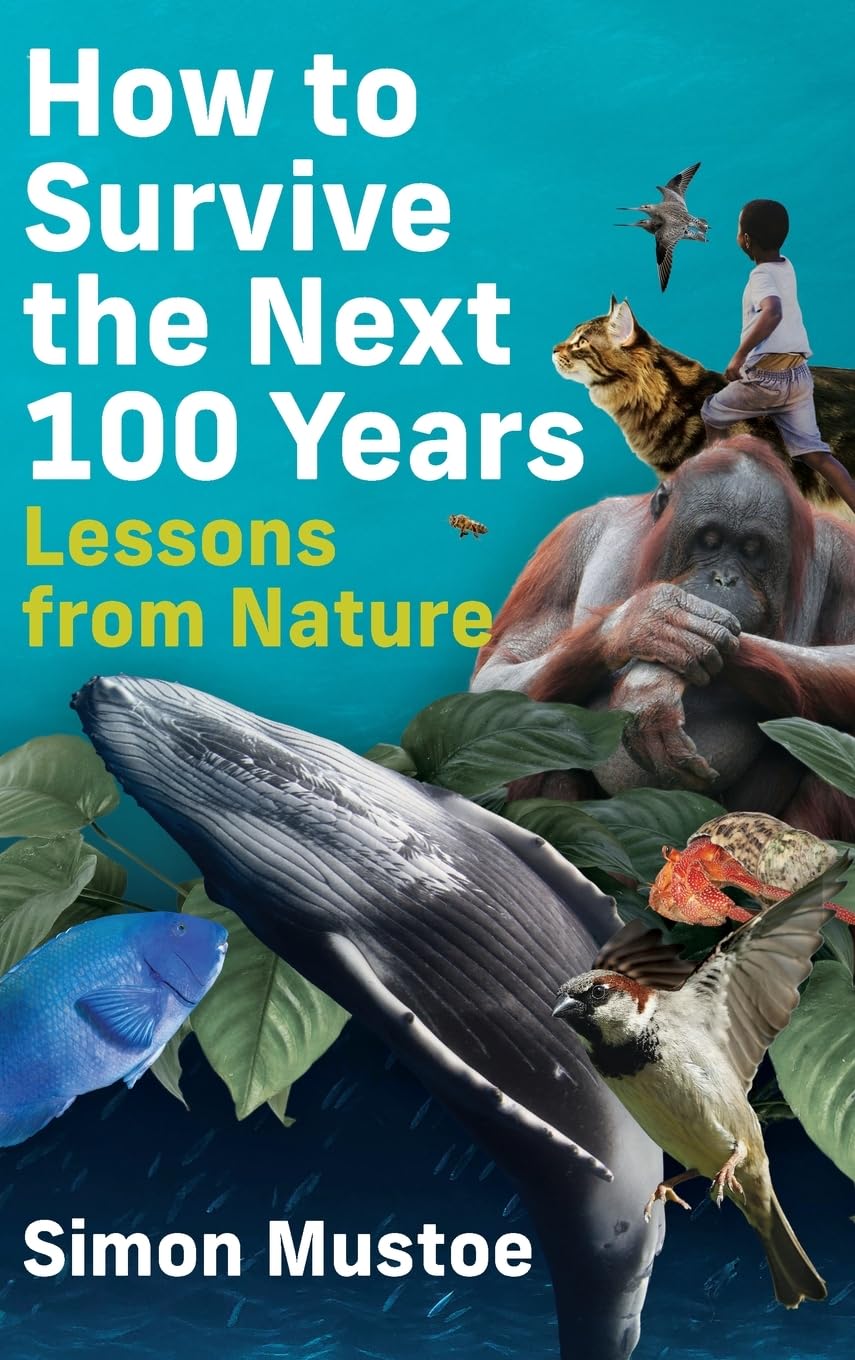 How to Survive the Next 100 Years: Lessons from Nature