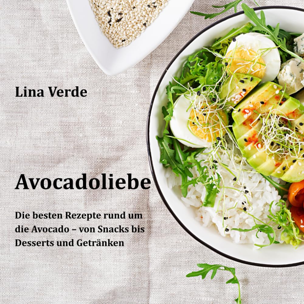 Avocadoliebe: Die besten Rezepte rund um die Avocado – von Snacks bis Desserts und Getränken. Das grüne Gold für eine gesunde, ausgewogene Küche.