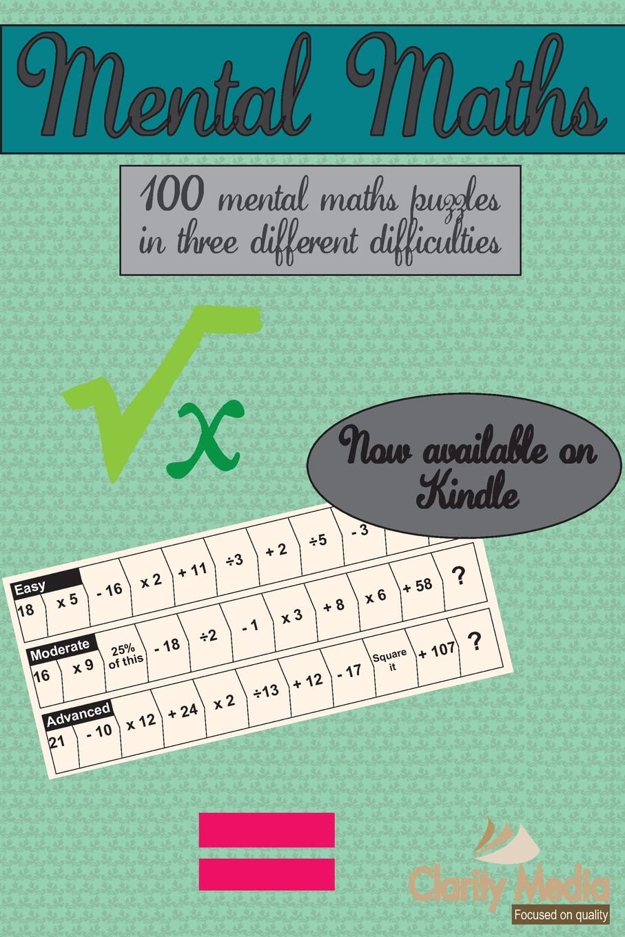 Mental Maths: 100 mental maths puzzles in three different difficulties: Volume 1