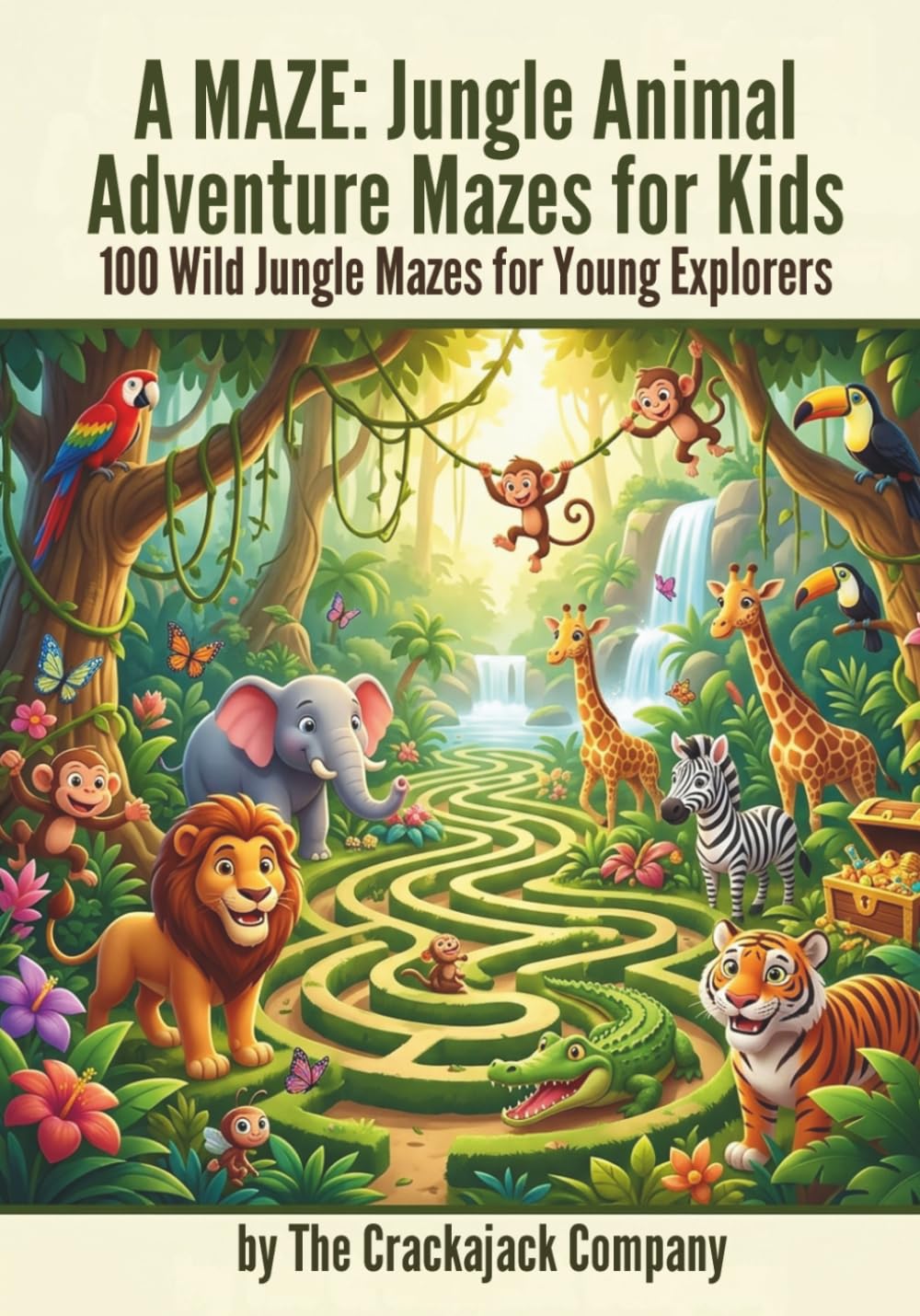 A MAZE: Jungle Animal Adventure Mazes for Kids: 100 Wild Jungle Mazes for Young Explorers (Crackajack Activity Books)