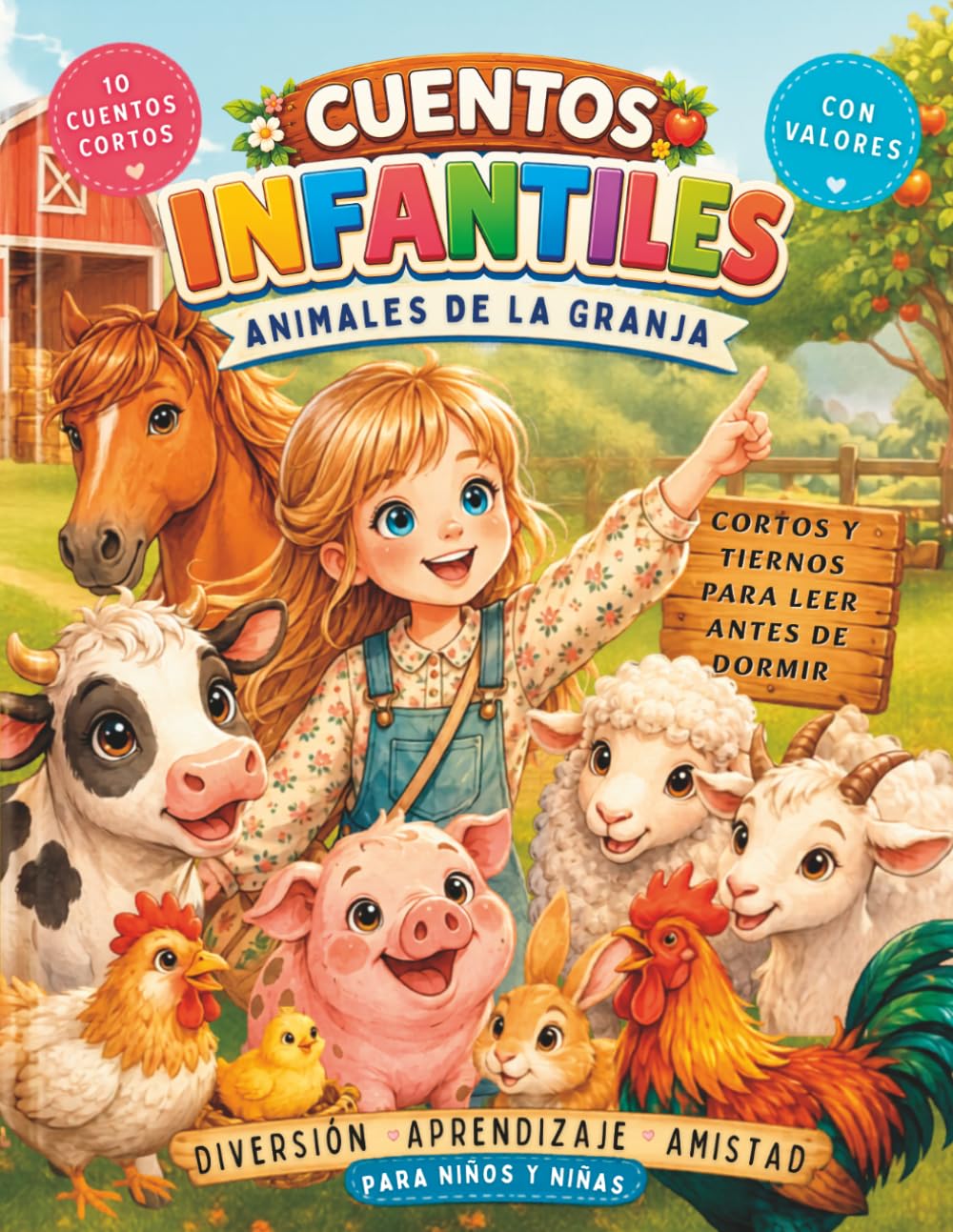 Cuentos Infantiles sobre Animales de la Granja: una Colección de Cuentos Infantiles llena de Ternura, Imaginación y Aventuras en la Granja, Cuentos Cortos con Valores Aprendizaje y Amistad