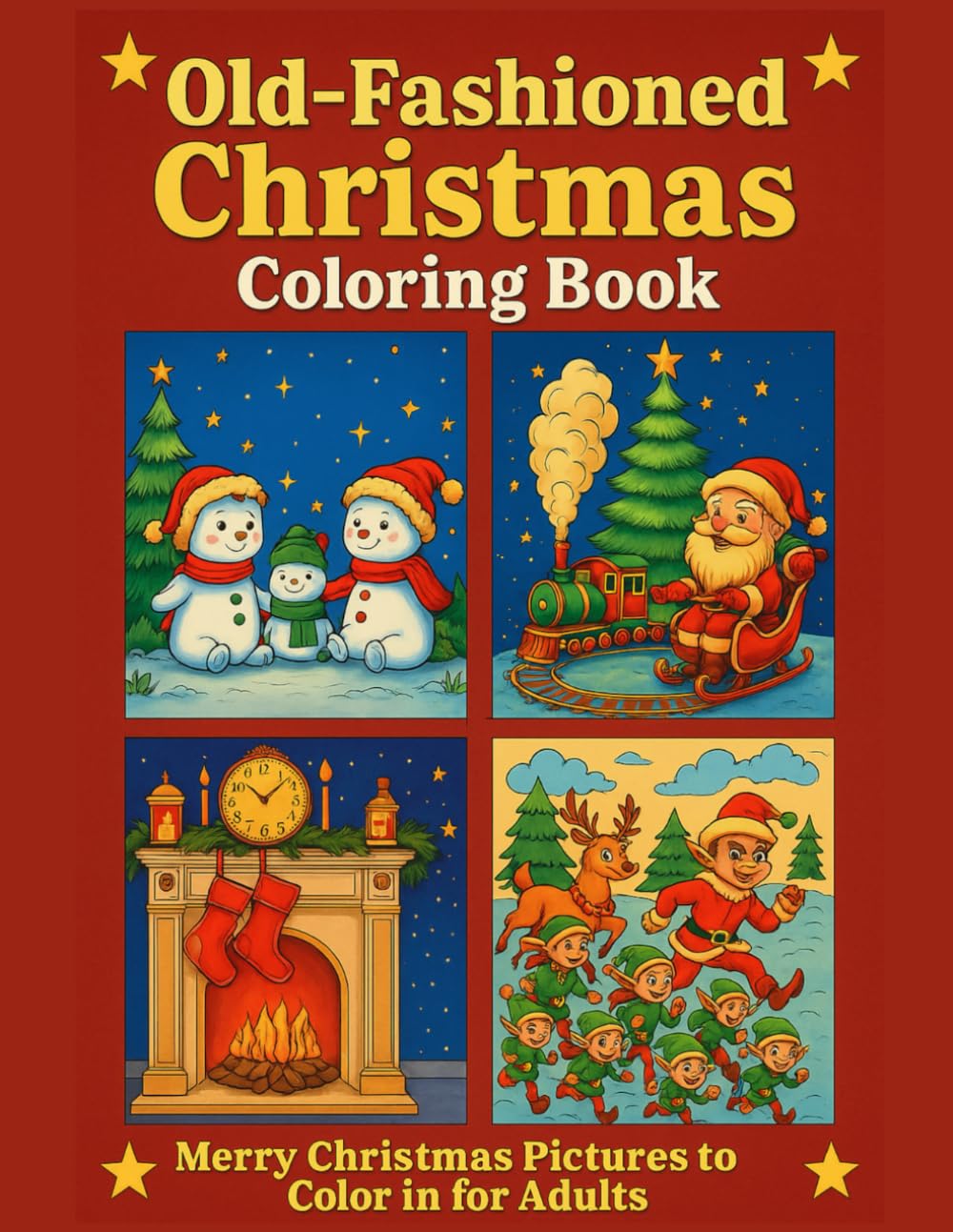 Old-Fashioned Christmas Coloring Book: Merry Christmas Pictures for Adults to Color In (Christmas Coloring Books for Adults)