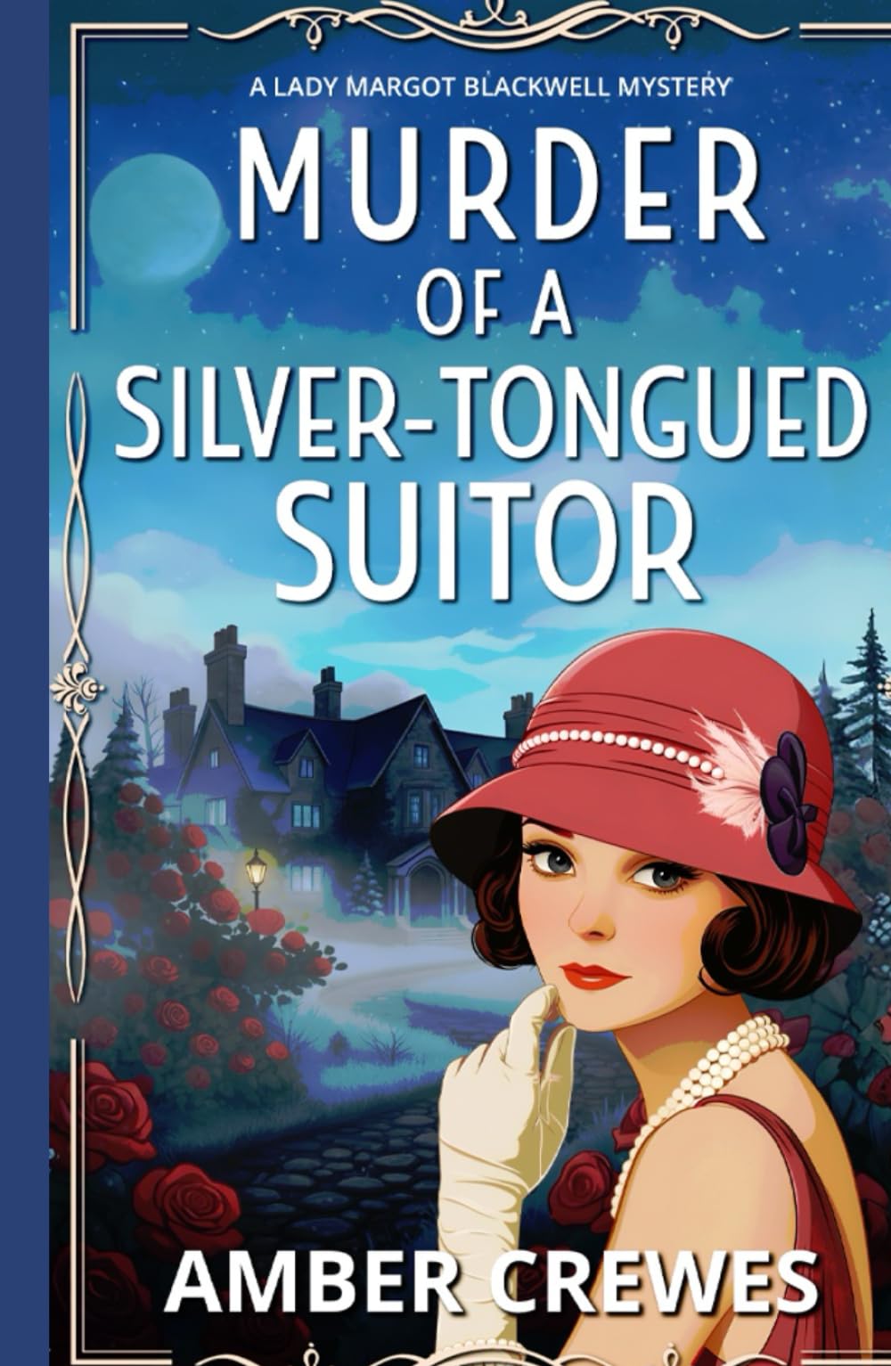 Murder of a Silver-Tongued Suitor: A totally addictive cozy historical English murder mystery (A Lady Margot Blackwell Mystery Series)