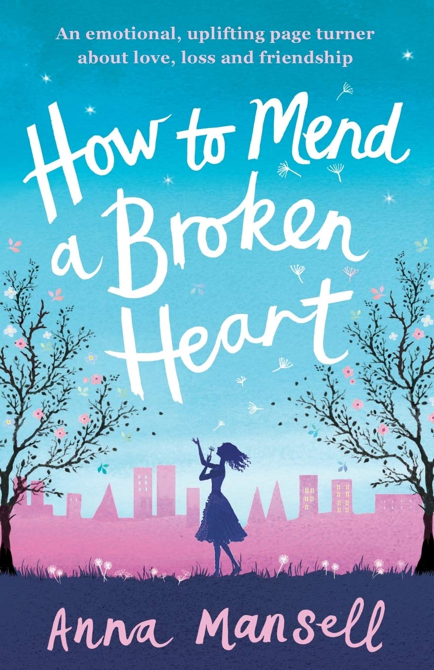 How to Mend a Broken Heart: An emotional, uplifting page turner about love, loss and friendship