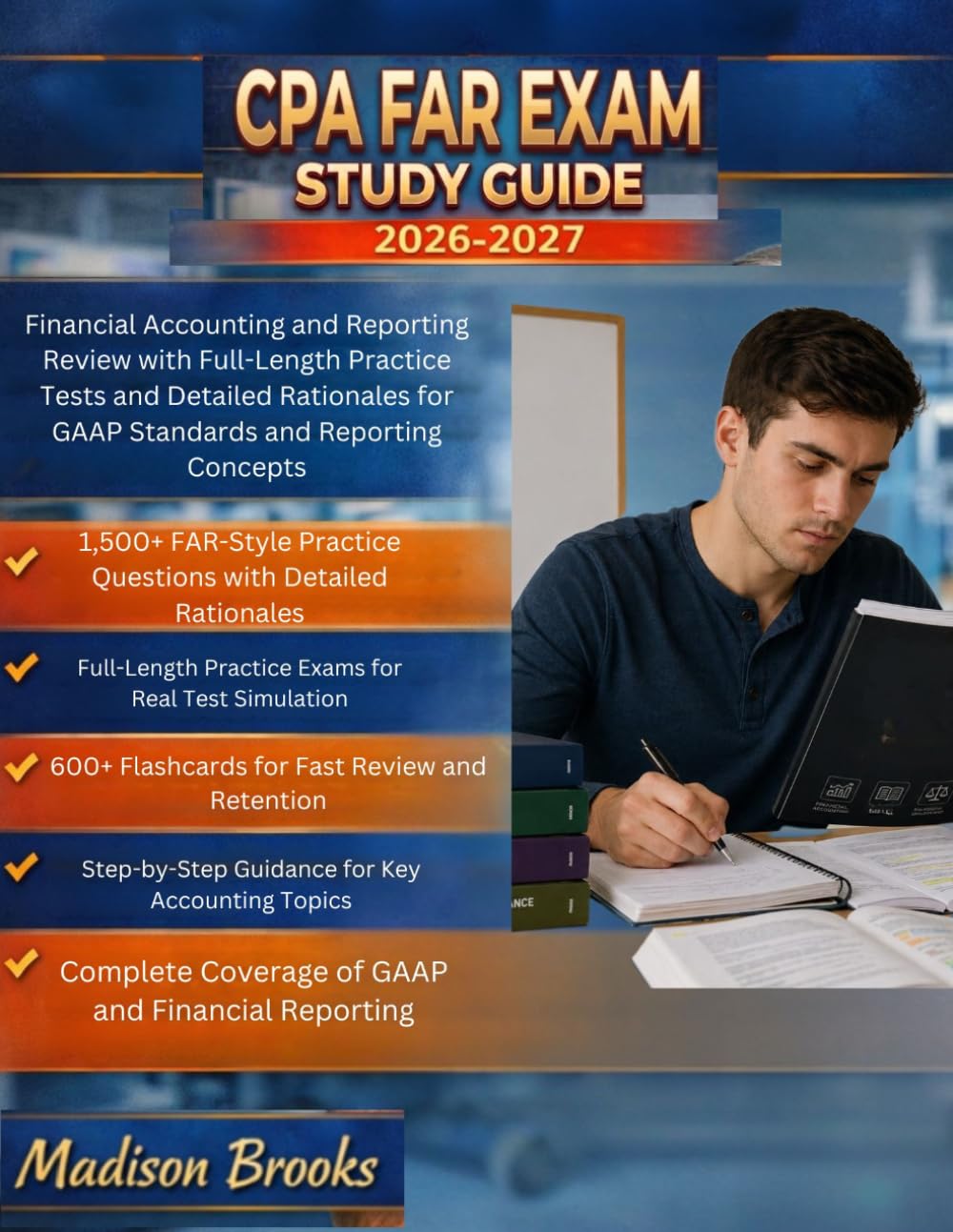 CPA FAR EXAM STUDY GUIDE 2026-2027: Financial Accounting and Reporting Review with Full-Length Practice Tests and Detailed Rationales for GAAP Standards and Reporting Concepts