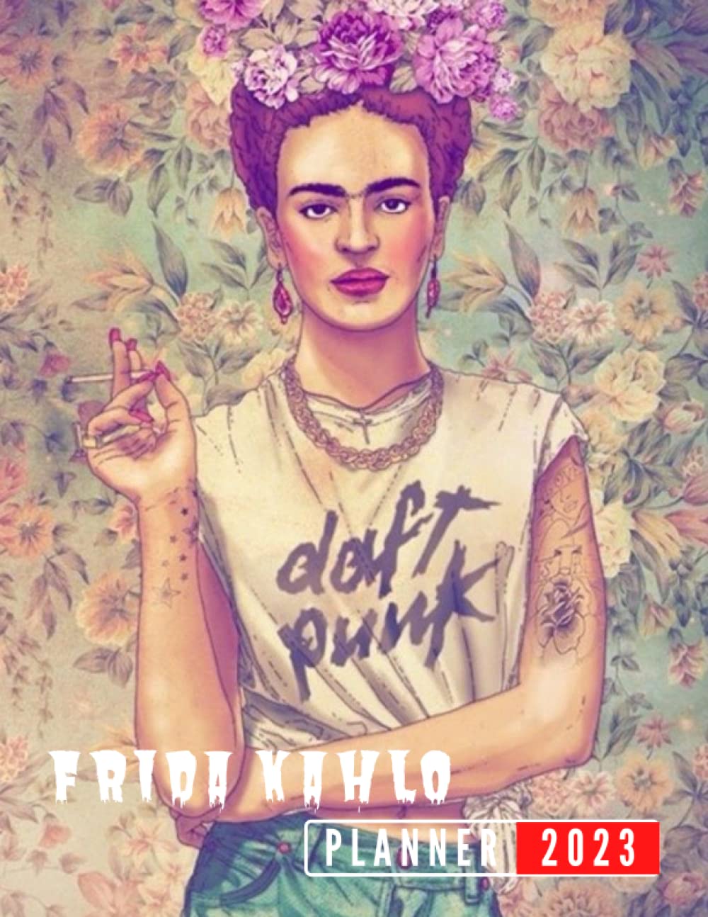 Buy Frida Kahlo 2023 Planner Frida Kahlo Monthy Weekly Daily Planner