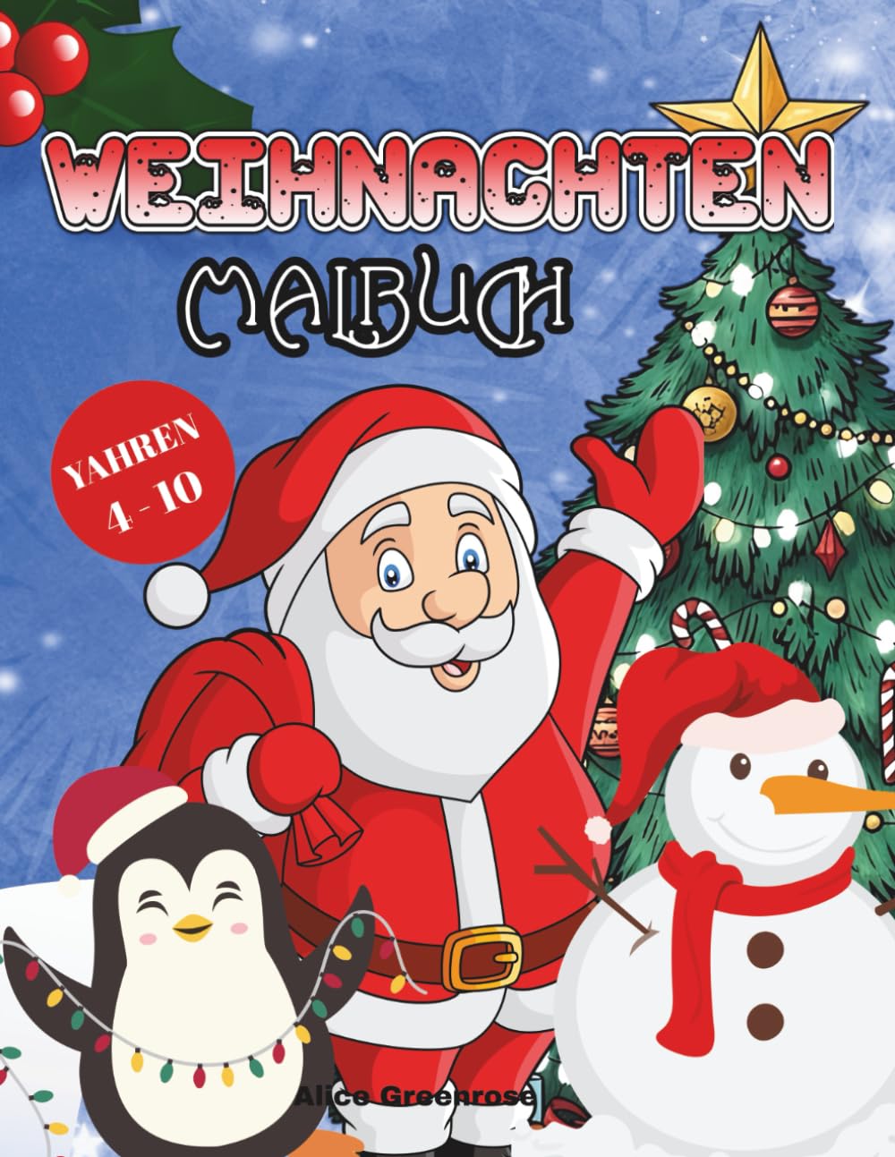 Weihnachts-Malbuch für Kinder von 4 bis 10 Jahren: 60+ Weihnachts-Malspaß für Kinder von 4 bis 10 Jahren