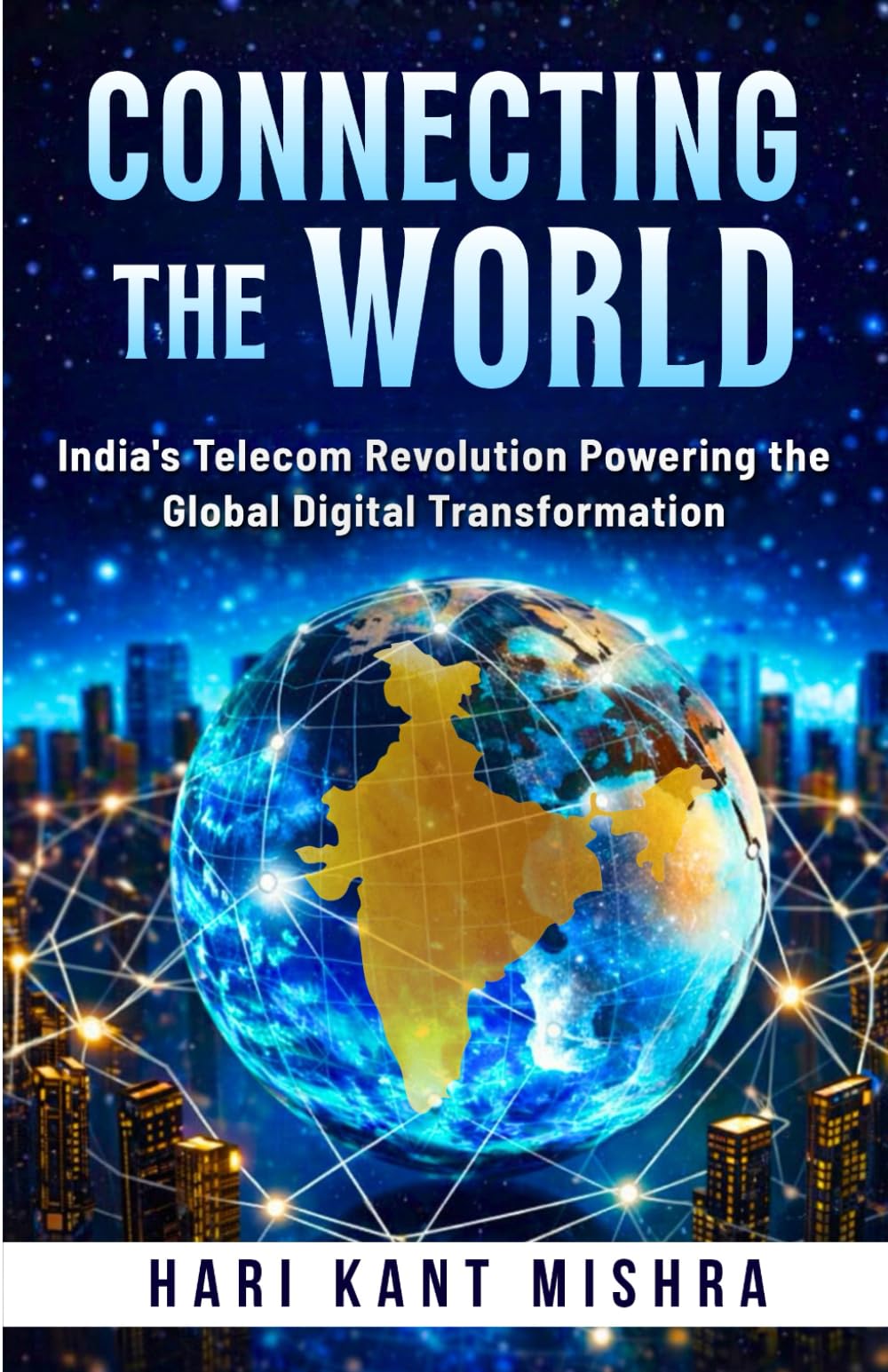 Connecting the World: India's Telecom Revolution Powering the Global Digital Transformation