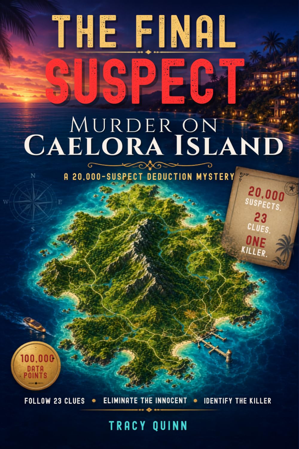 The Final Suspect: Murder on Caelora Island: A 20,000-Suspect Deduction Mystery | Follow 23 Clues | Eliminate the Innocent | Identify the Killer