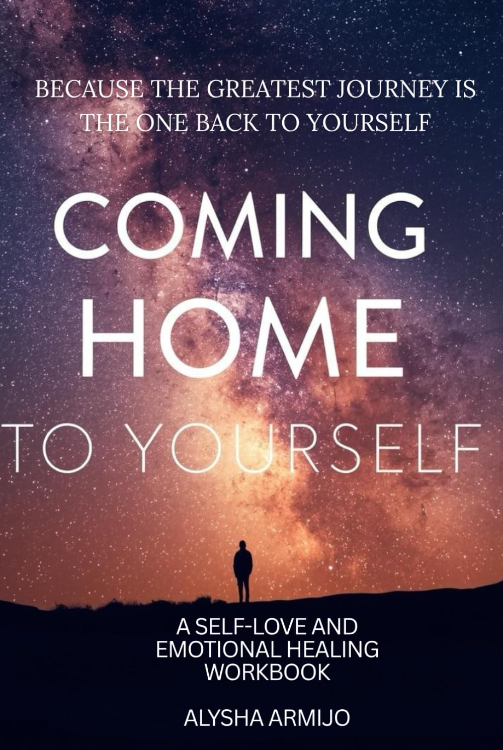 Coming Home to Yourself: A Self Love and Emotional Healing workbook